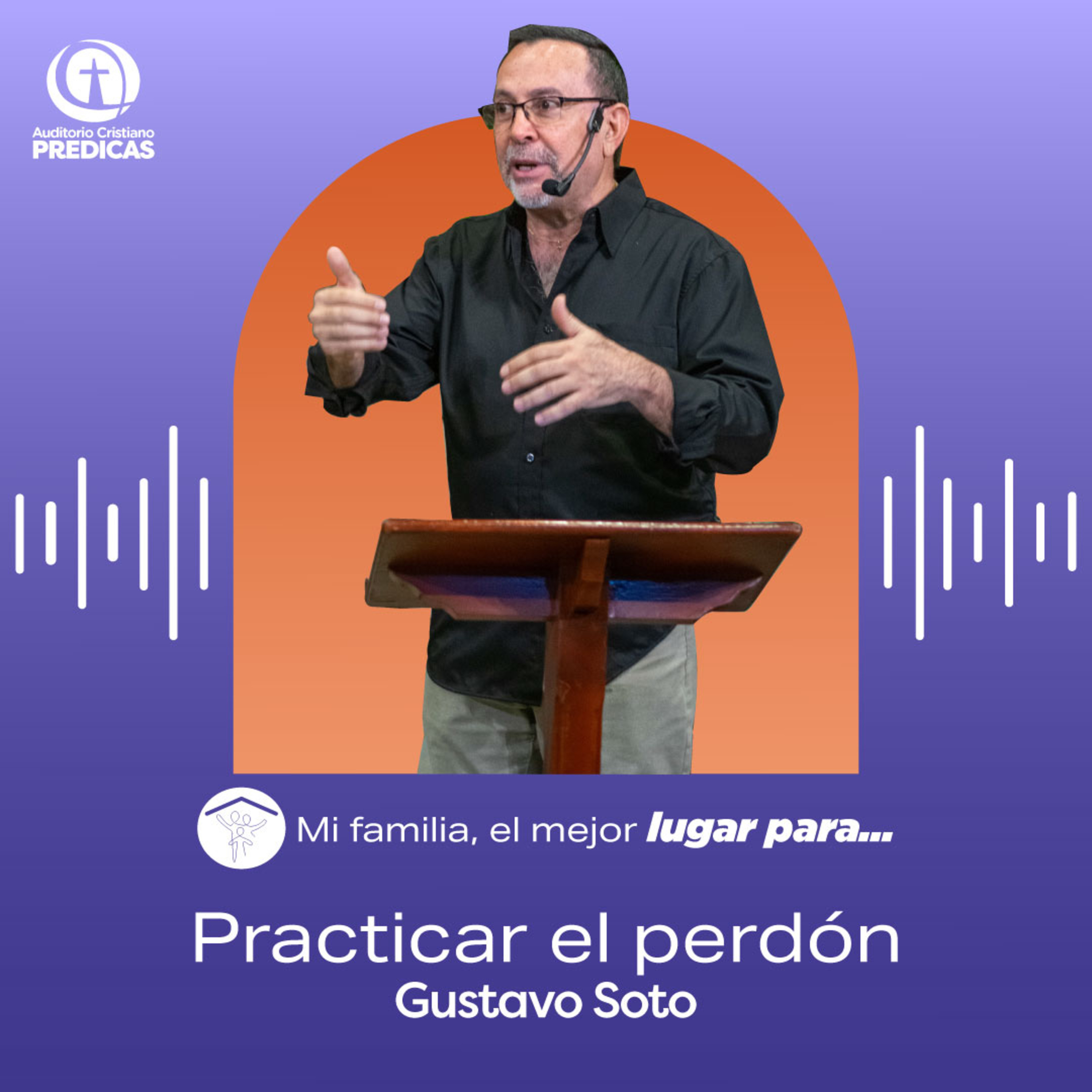 345 - Practicar el perdón - Gustavo Soto