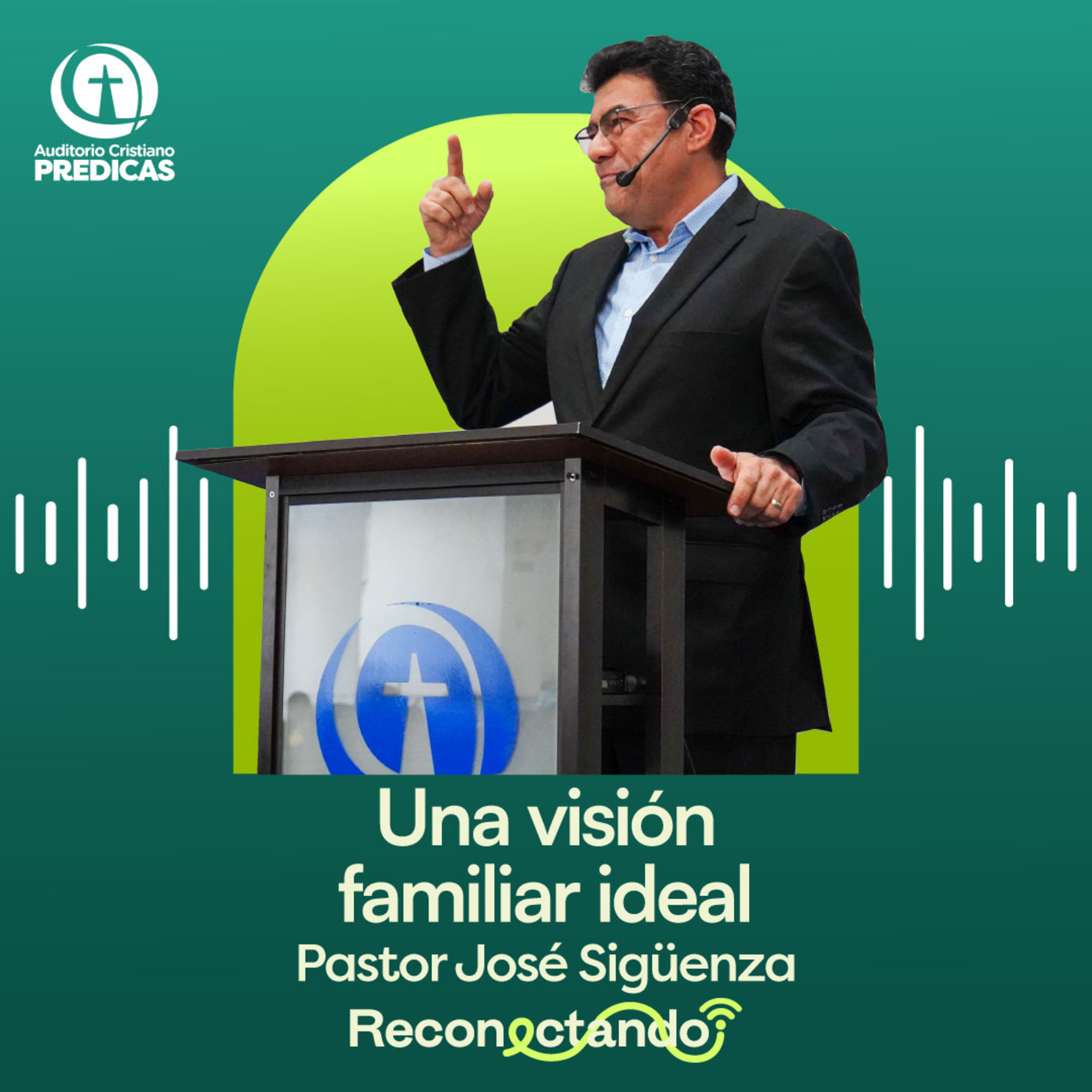 356 - Una visión familiar ideal - Pastor José Sigüenza