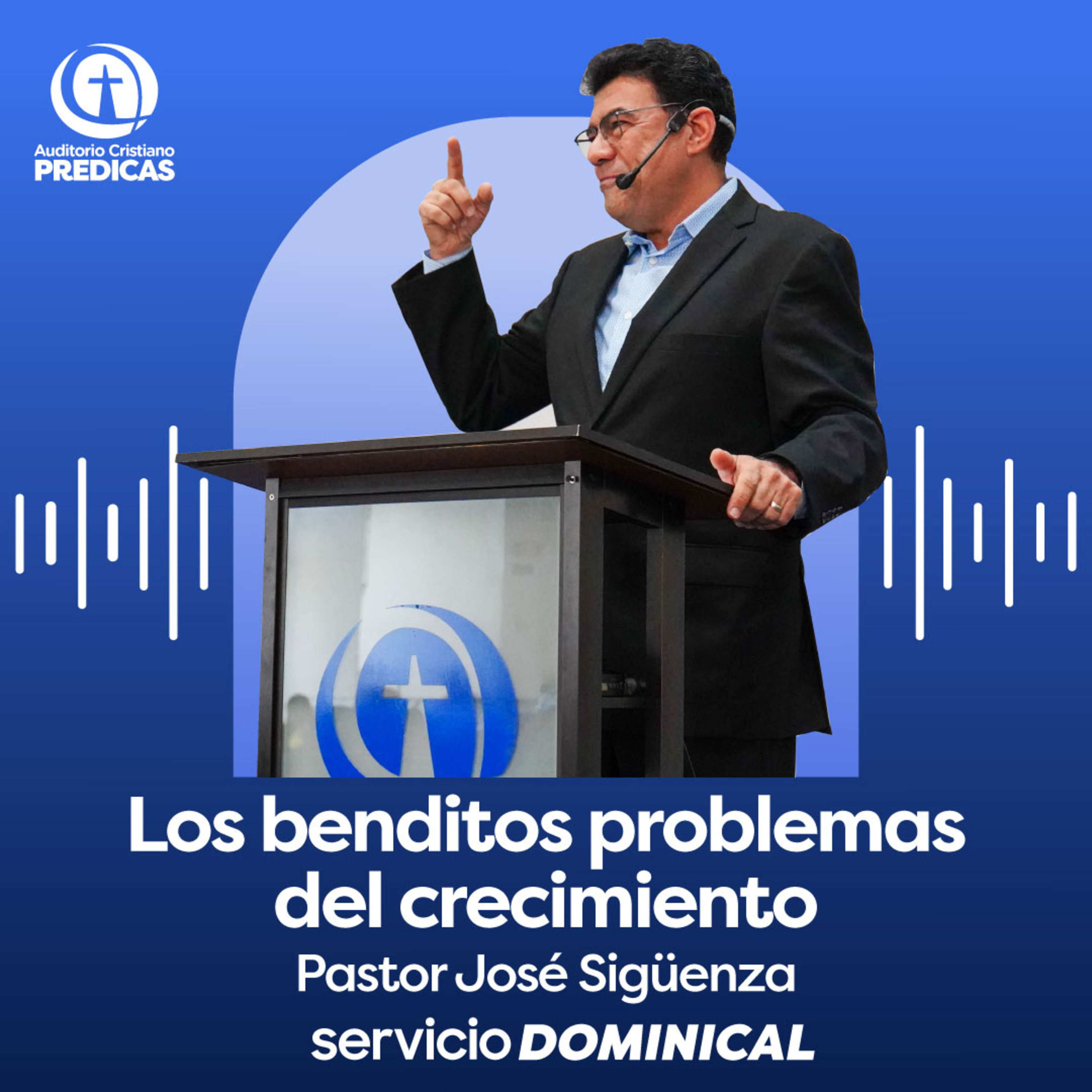 371 - Los benditos problemas del crecimiento - Pastor José Sigüenza episode artwork