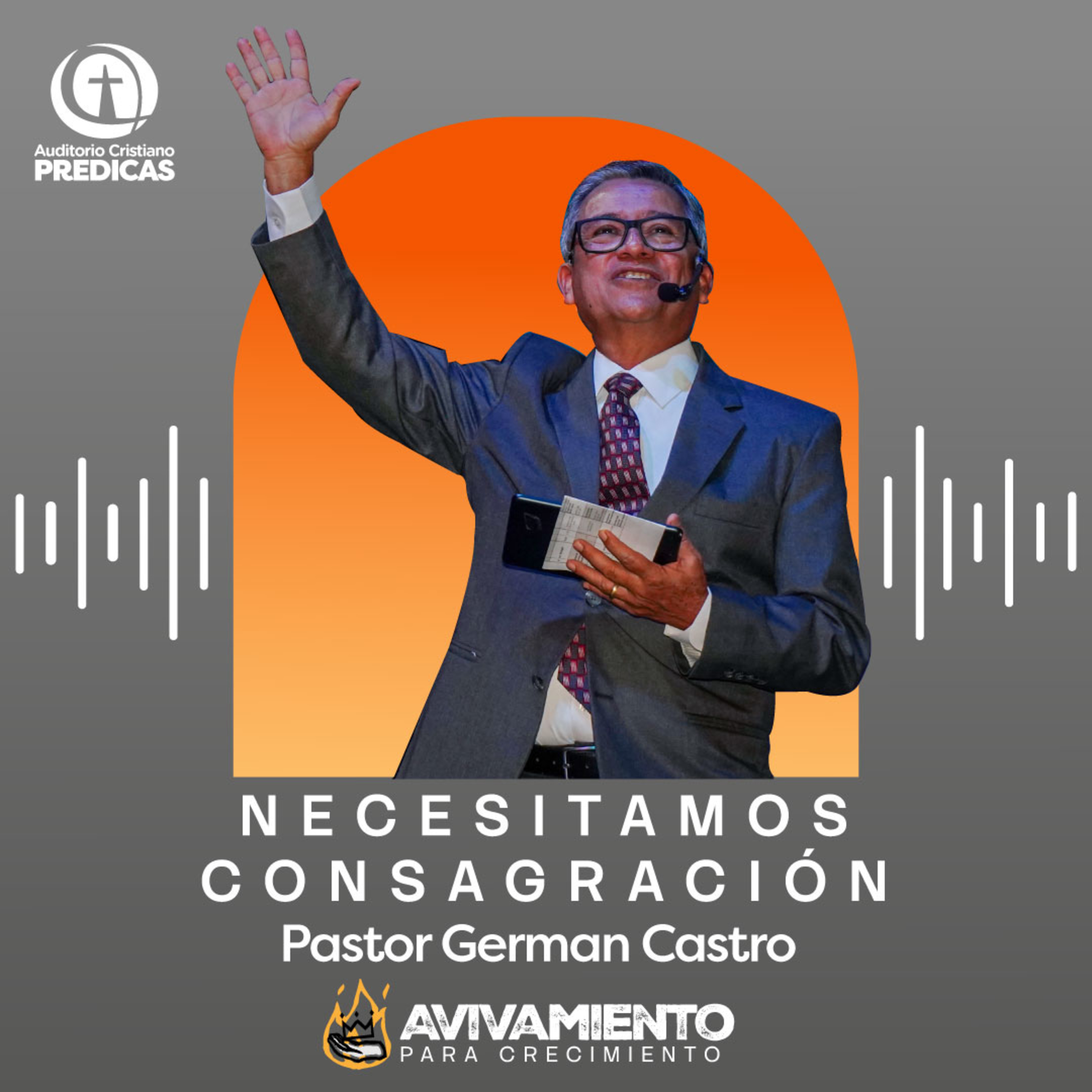 377 - Necesitamos consagración - Pastor German Castro