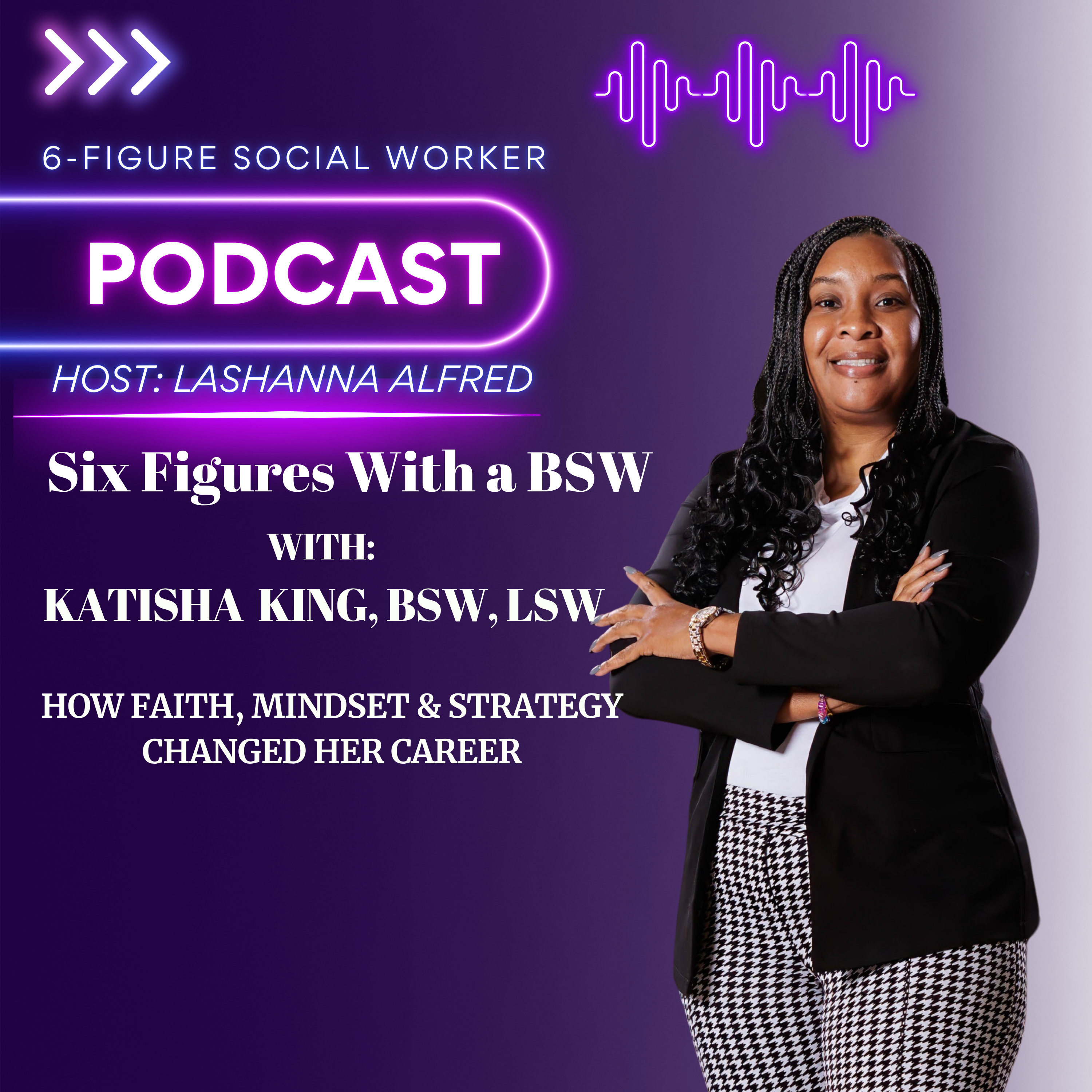 “Six Figures With a BSW: How Faith, Mindset & Strategy Changed Her Career” episode artwork