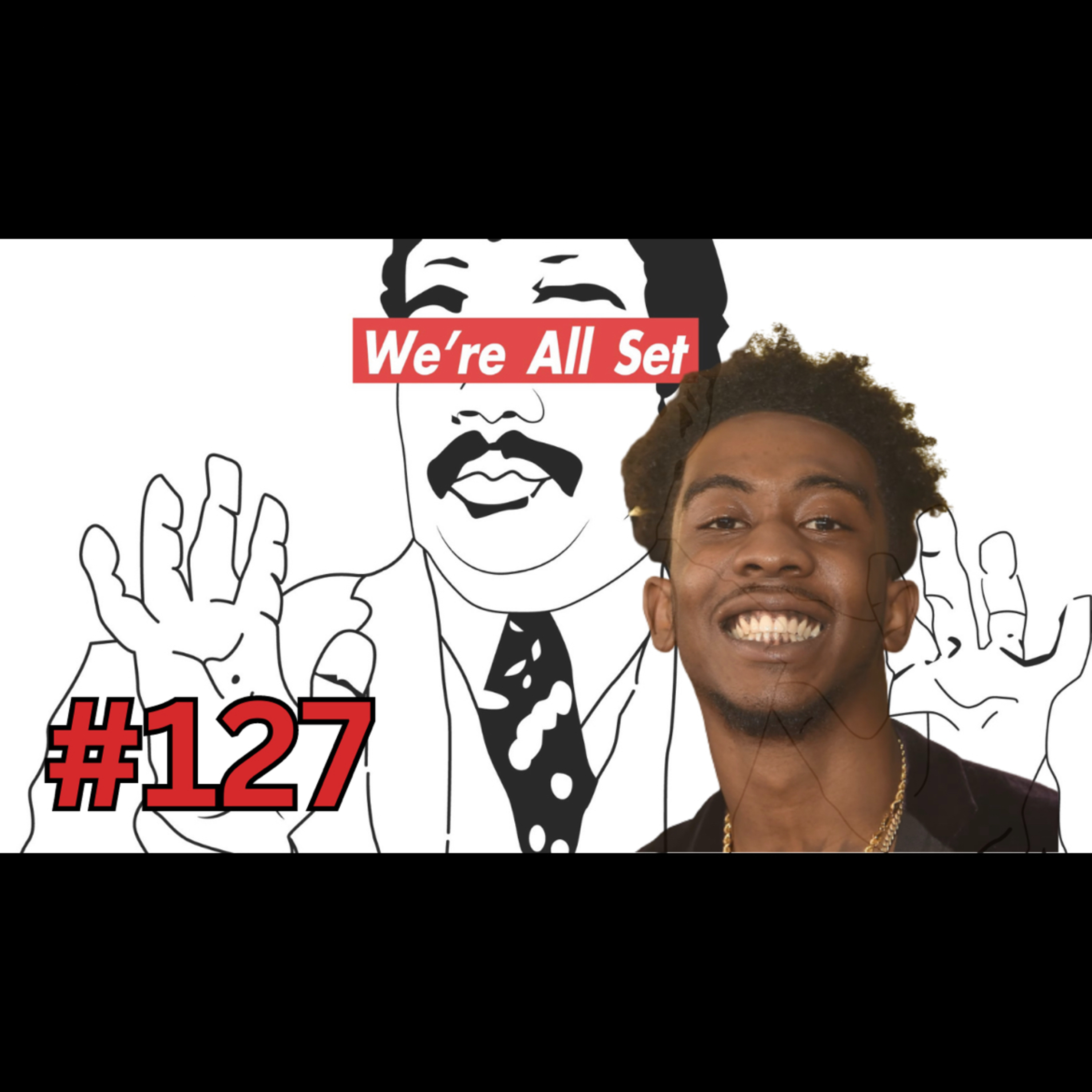 We're All Set Podcast: “Mad Jacker” Episode (Desiigner; Tucker Carlson; Don Lemon; Coachella; NBA) episode artwork