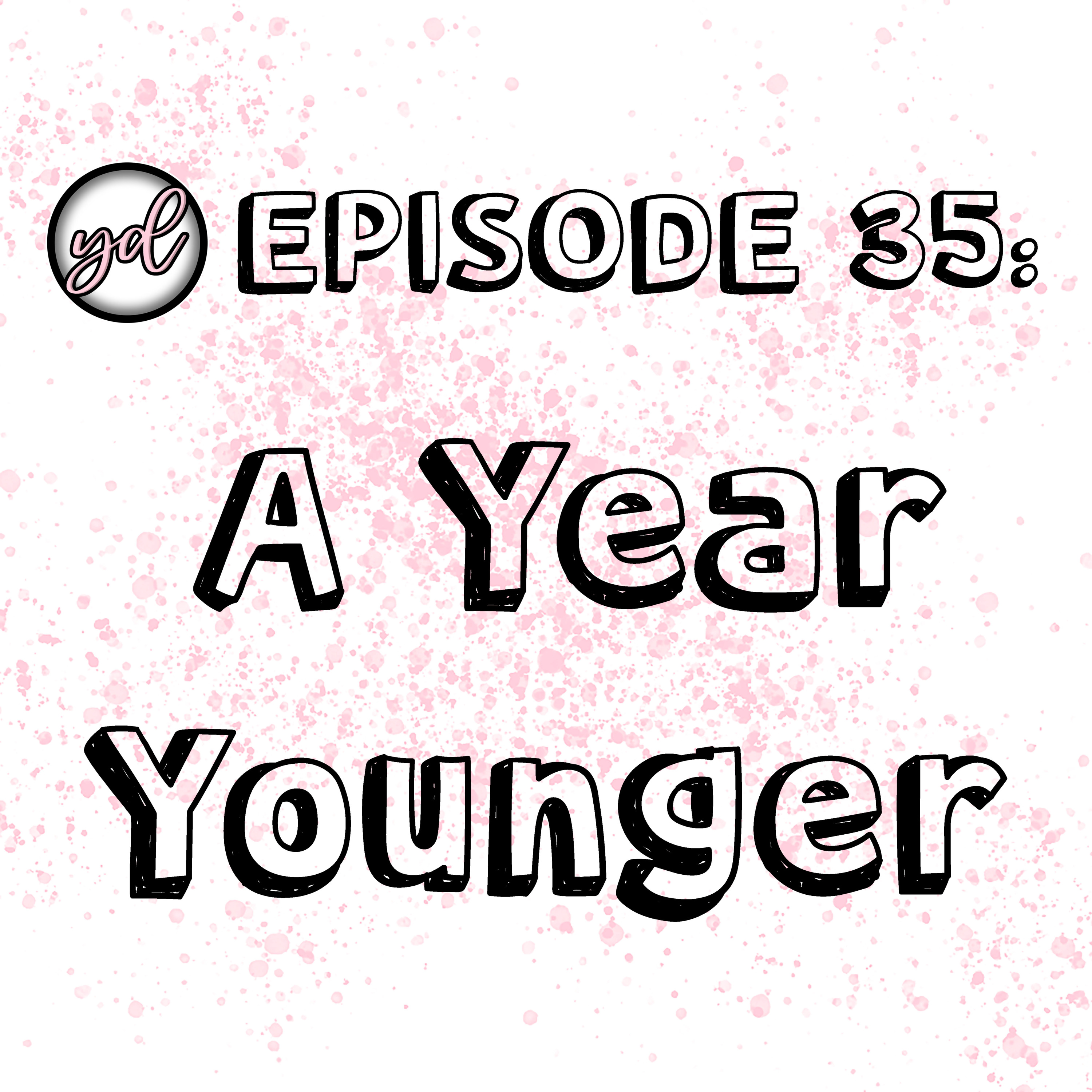 EP35: A Year Younger episode artwork