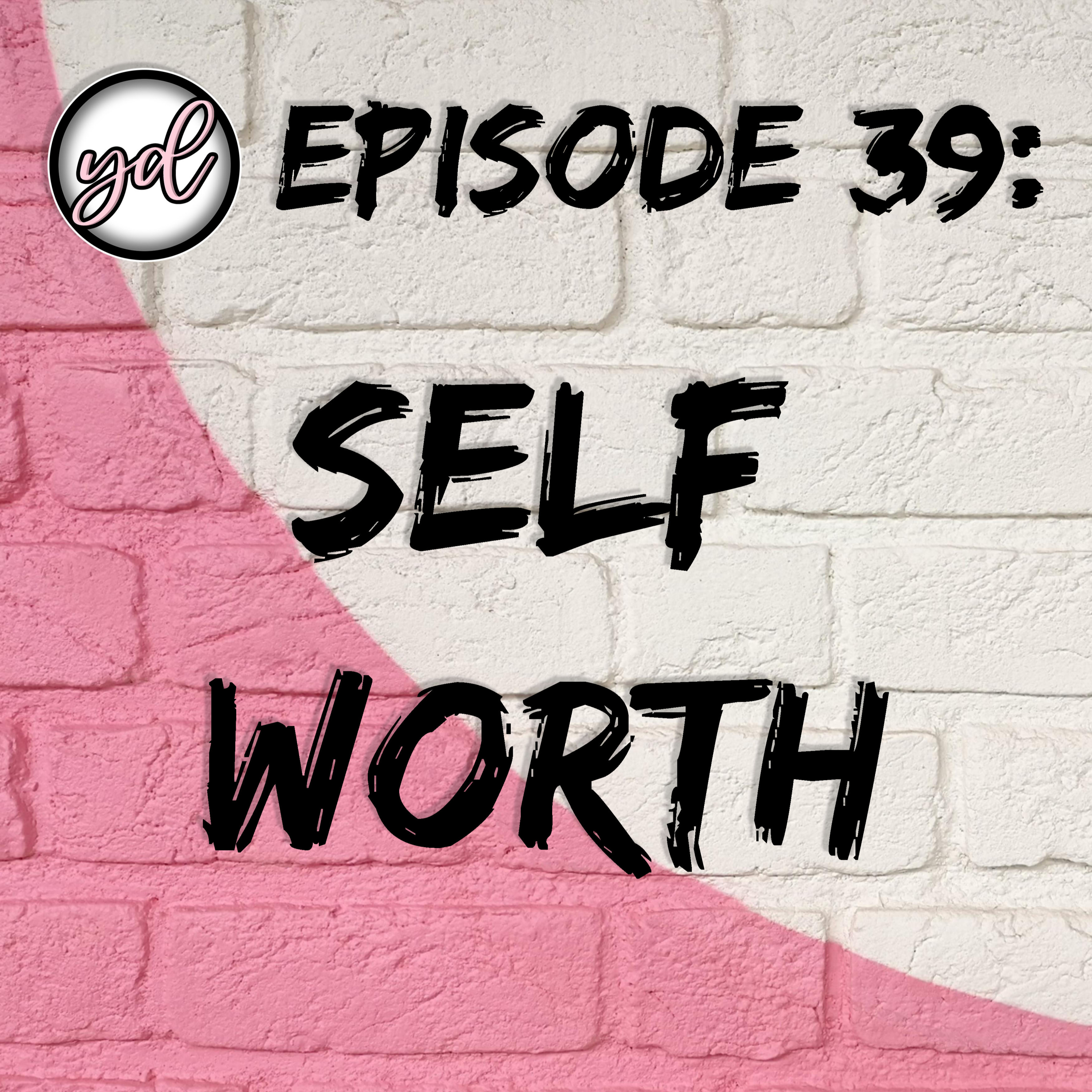 EP39: Self Worth episode artwork