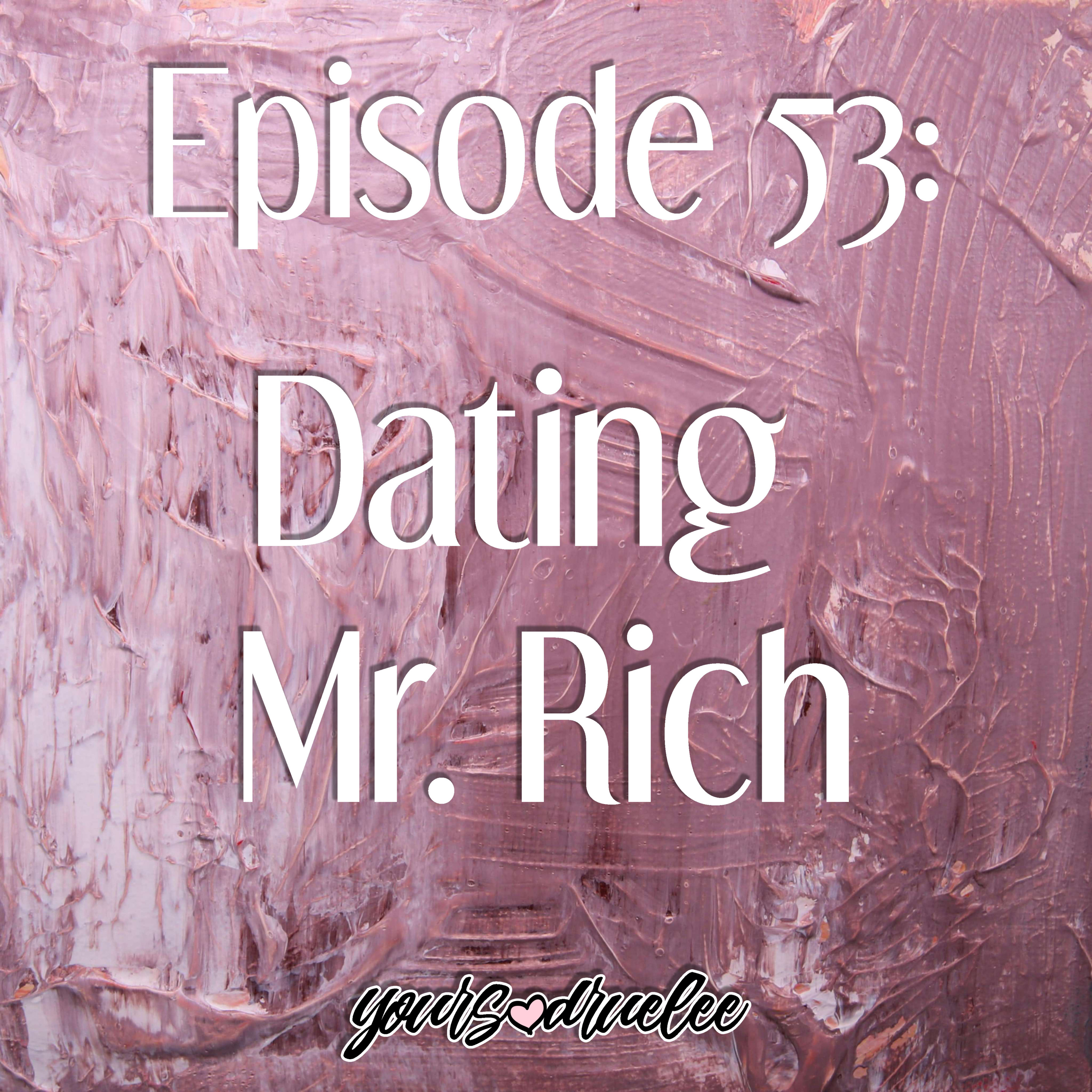 EP53: Dating Mr. Rich episode artwork