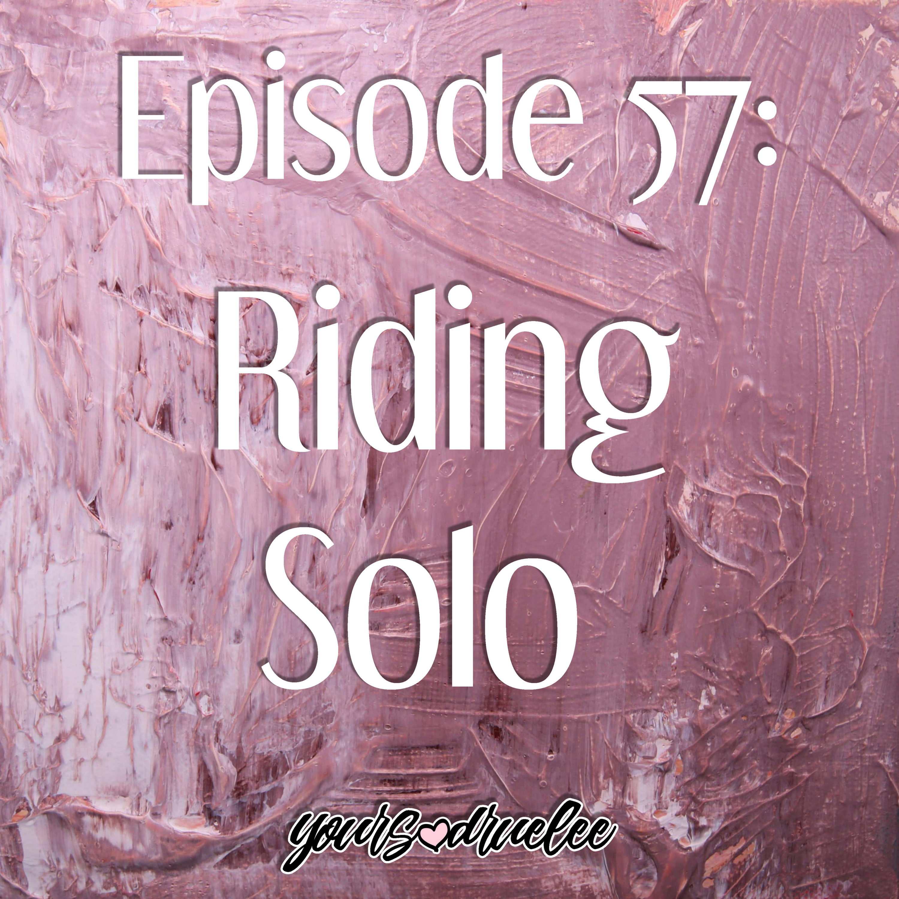 EP57: Riding Solo episode artwork