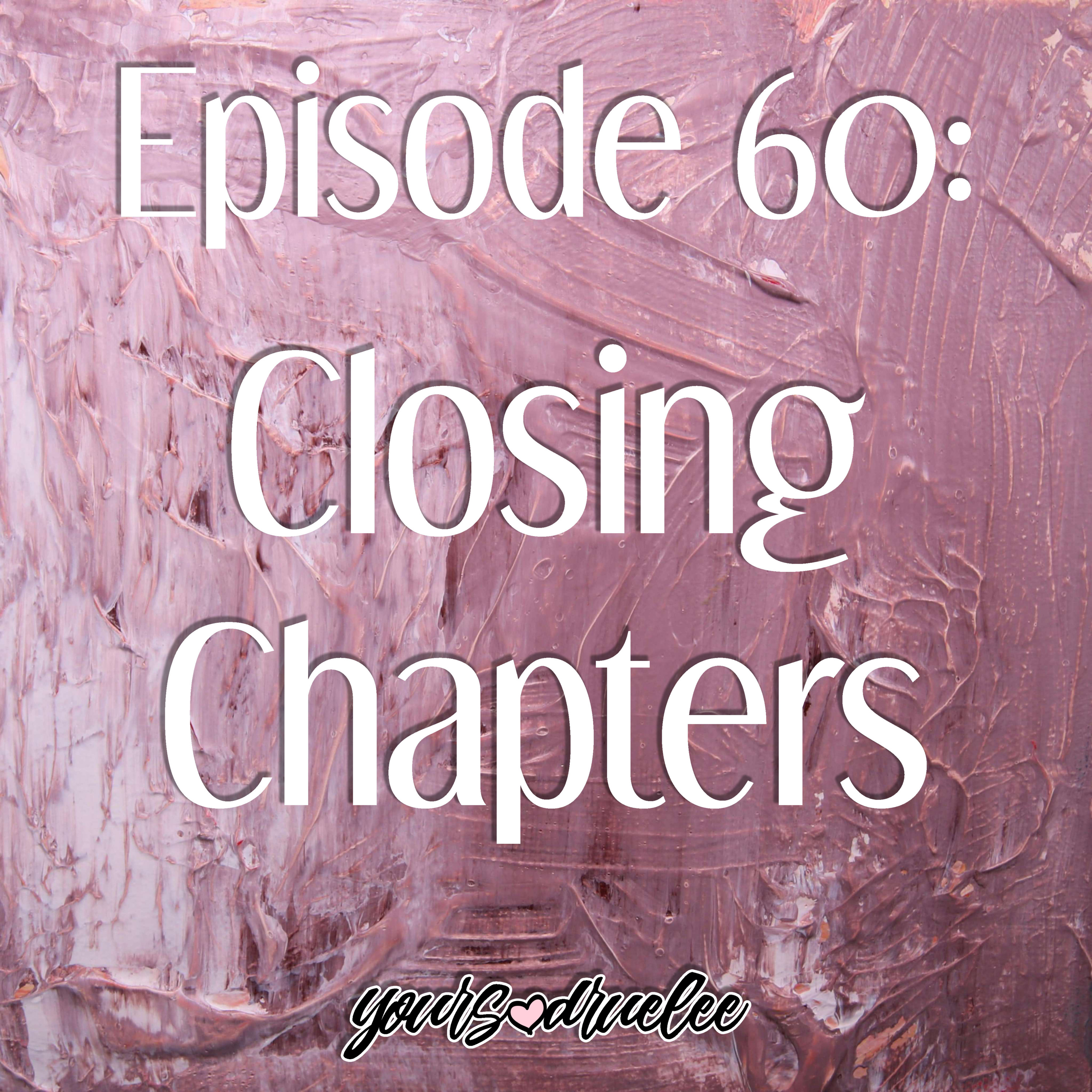 EP60: Closing Chapters episode artwork
