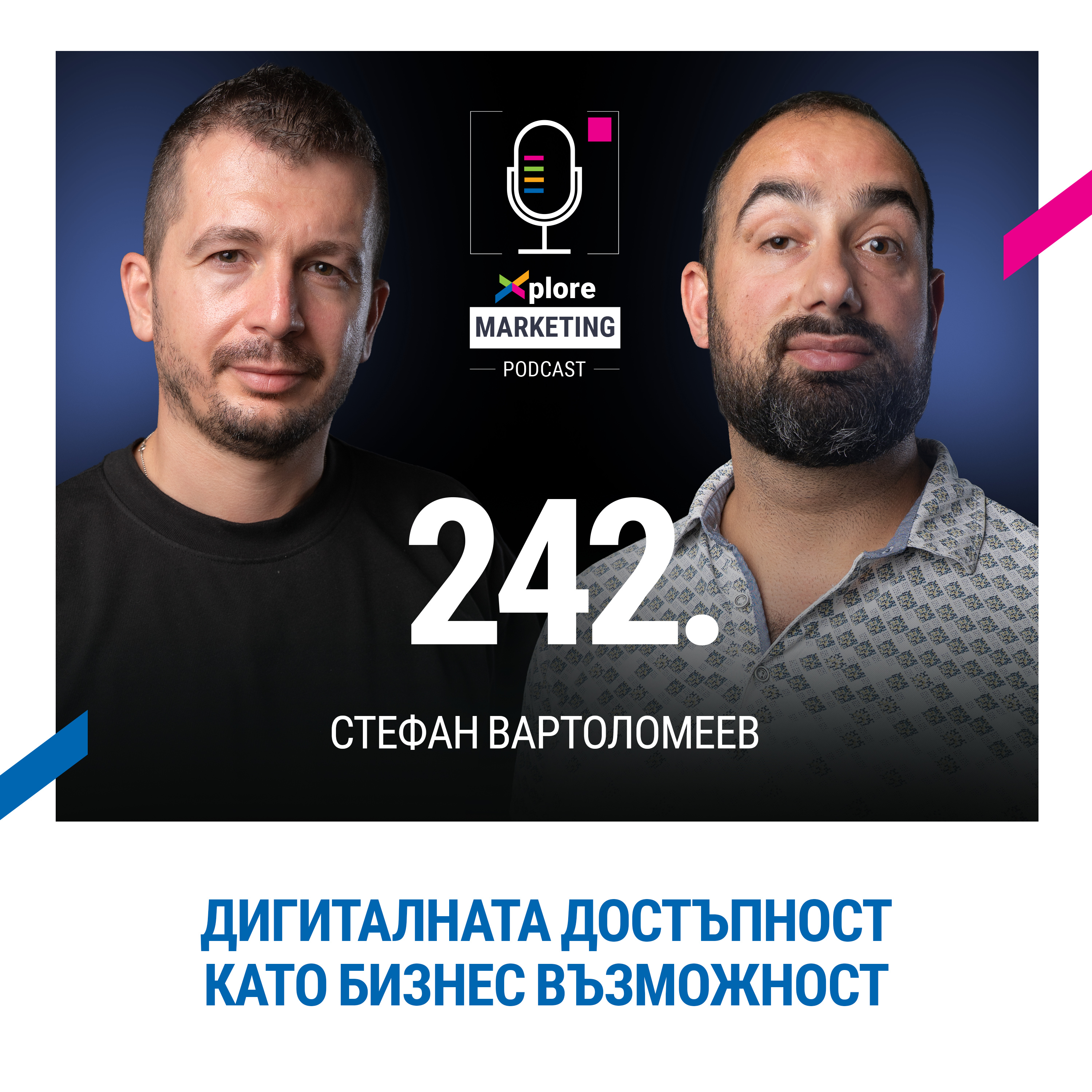 Xplore Marketing Episode 242: Стефан Вартоломеев "Дигиталната достъпност като бизнес възможност" episode artwork