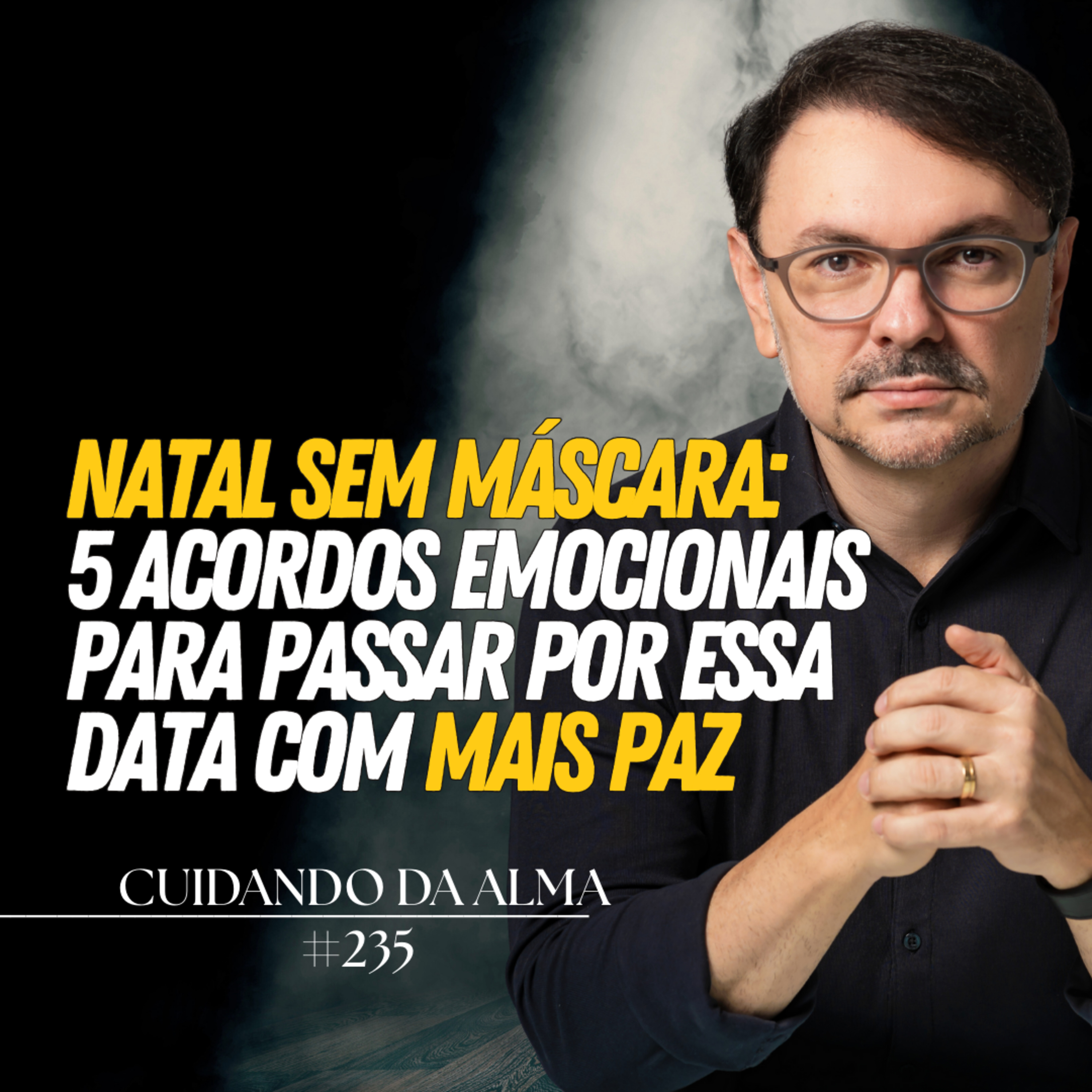 Natal Sem Máscara: 5 Acordos Emocionais para passar por essa data com Mais Paz #240 episode artwork