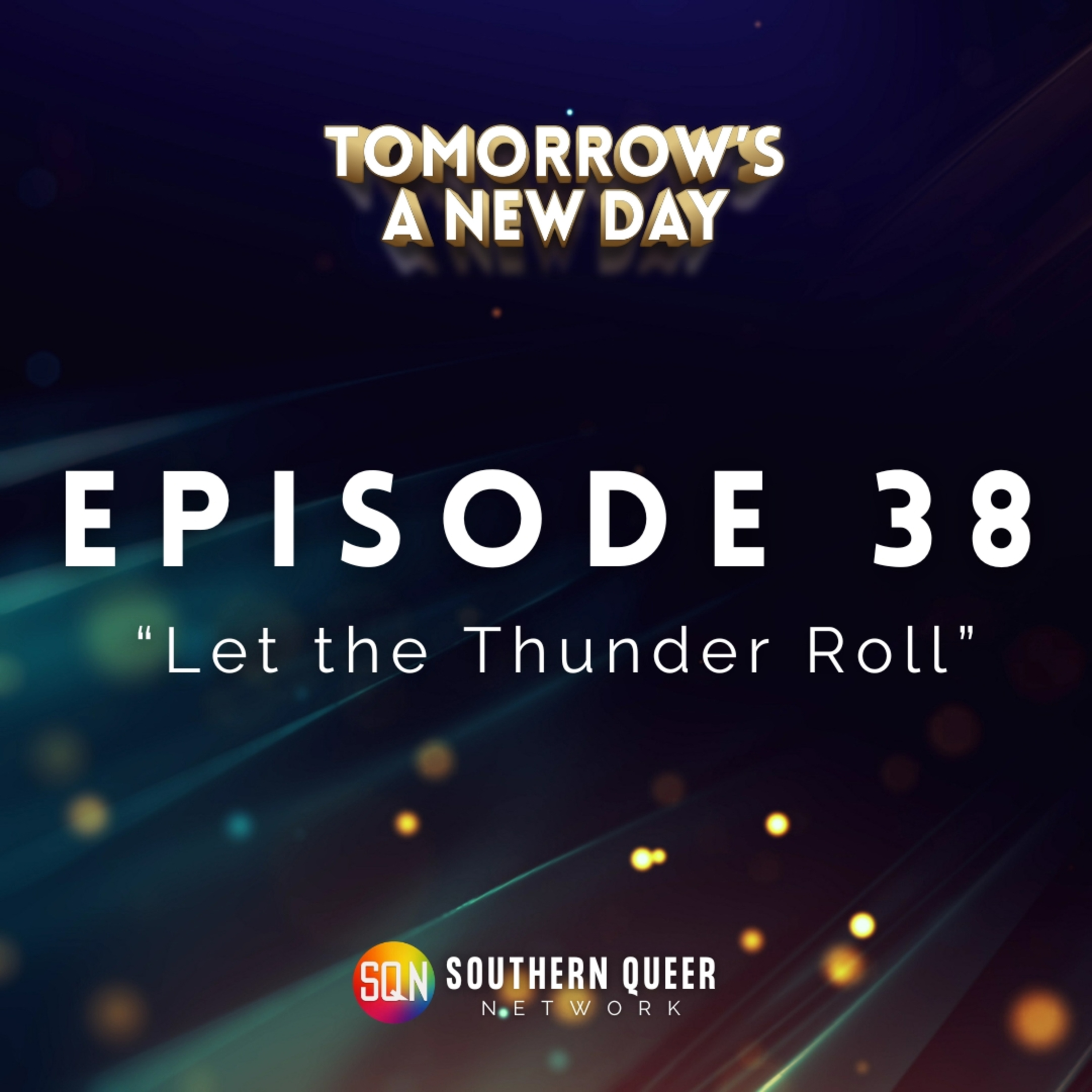 Episode 38: Let the Thunder Roll