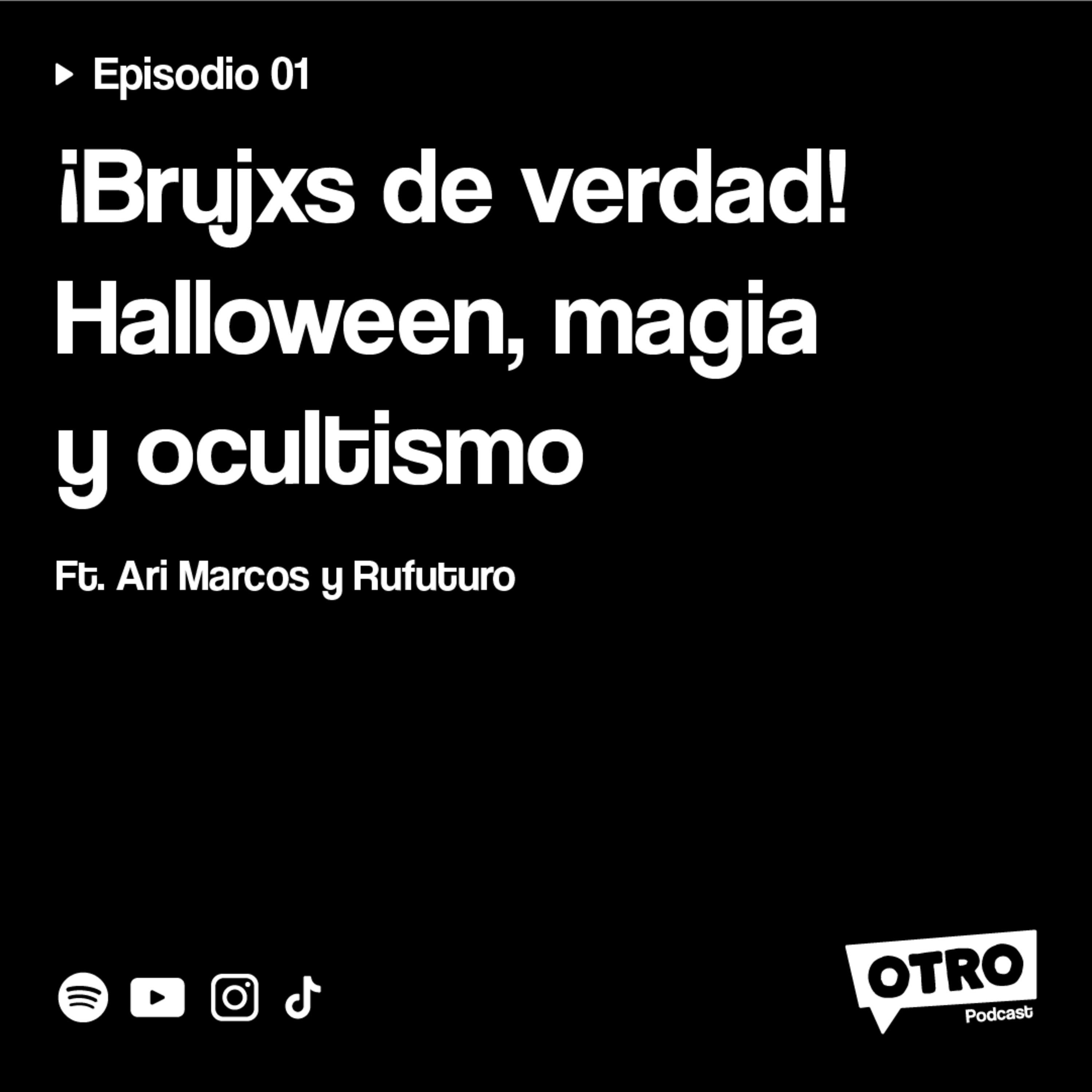 3.1 ¡Brujas de Verdad! Halloween, magia y ocultismo ft. Ari Marcos y Rufuturo