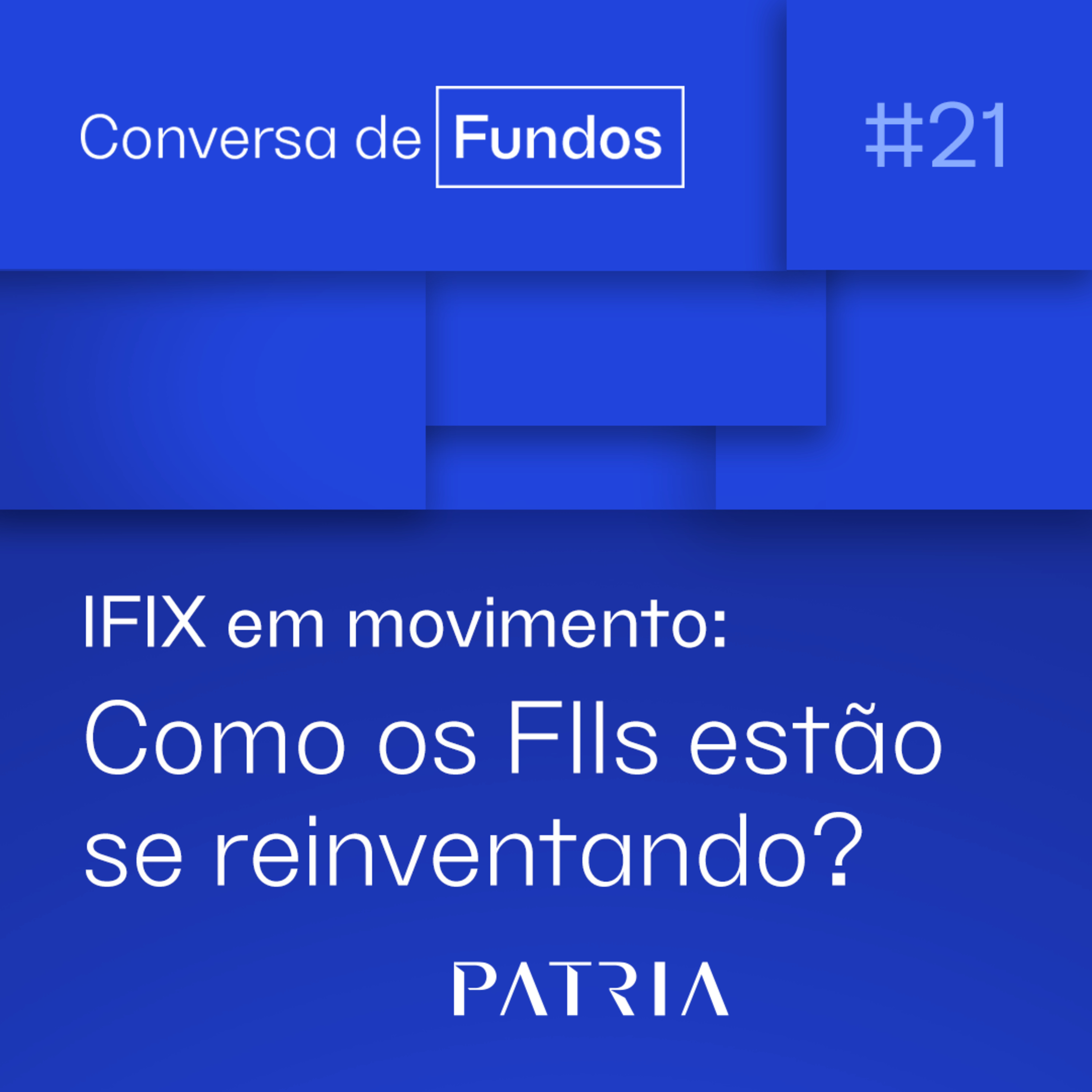 IFIX em movimento: Como os FIIs estão se reinventando? | Conversa de Fundos #21 episode artwork
