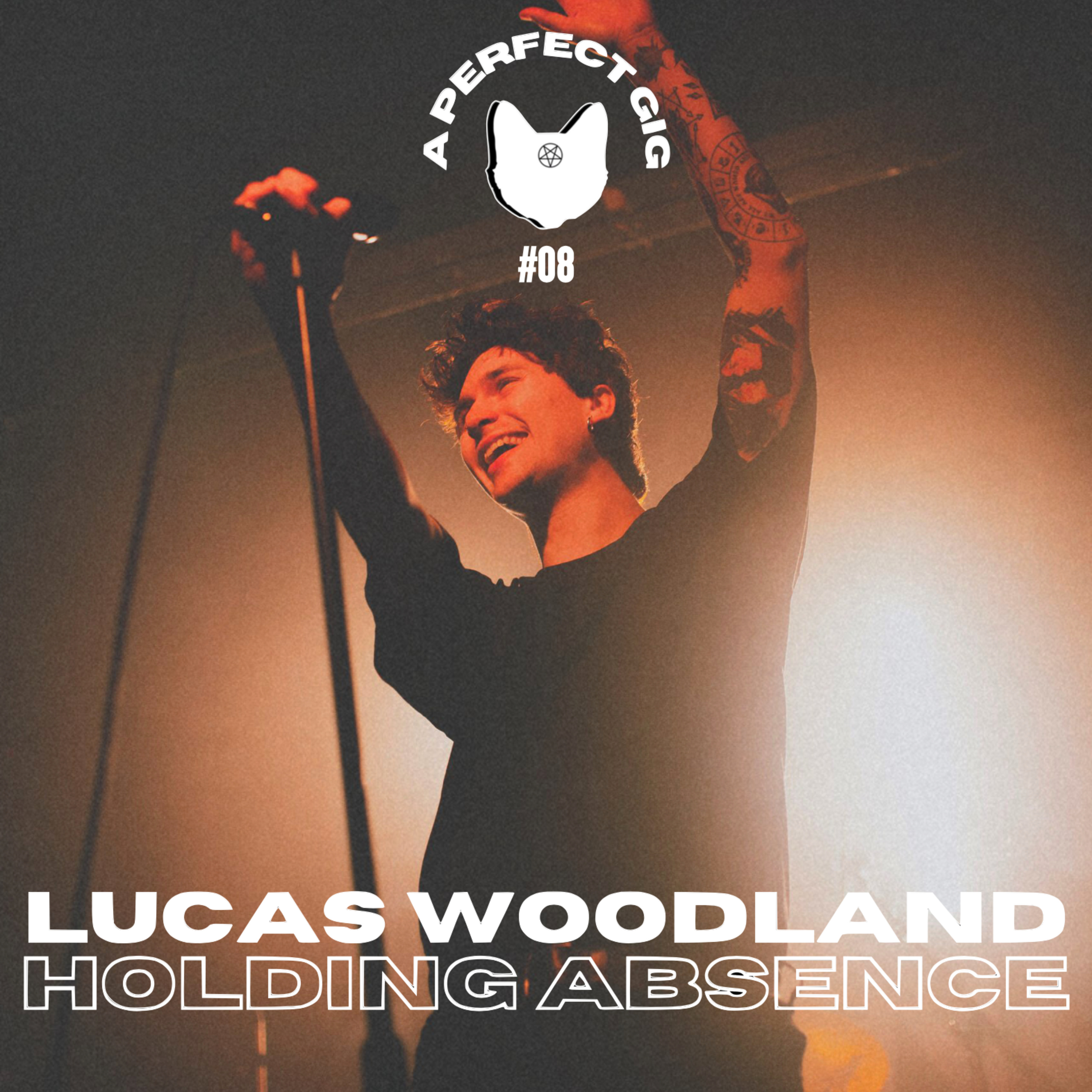 A PERFECT GIG #8 | Lucas Woodland (Holding Absence) episode artwork