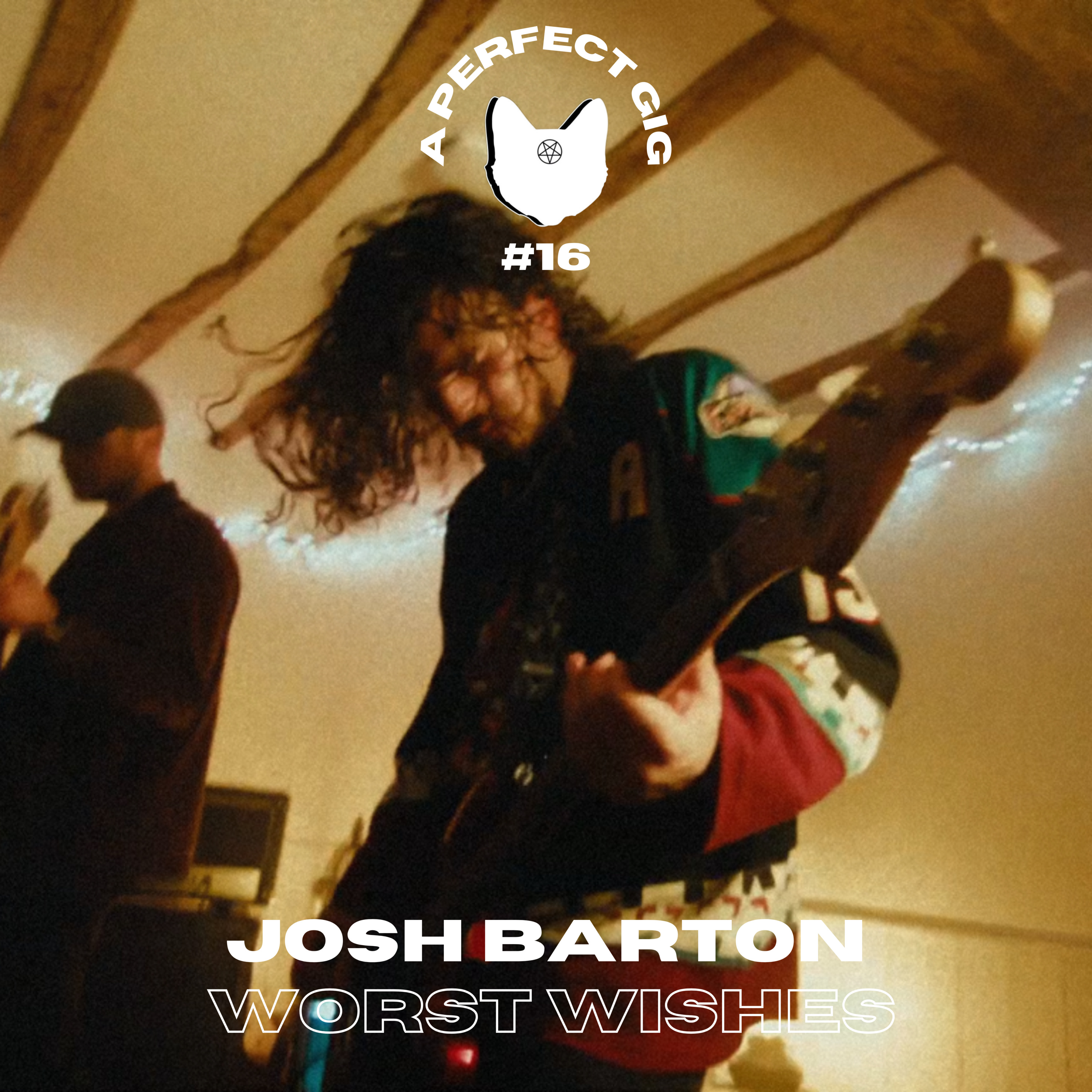 A Perfect Gig #16 | Josh Barton (Worst Wishes) episode artwork