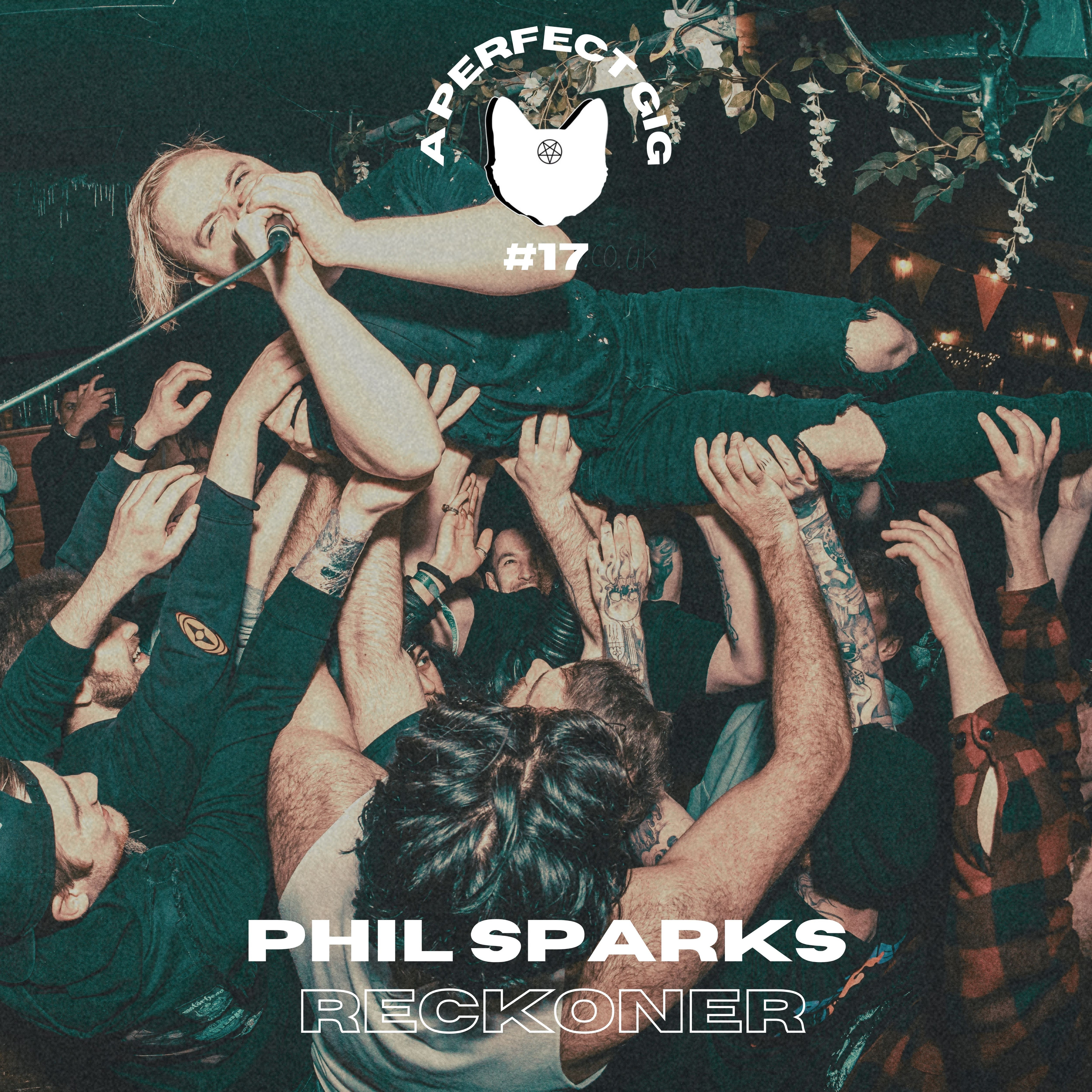 A Perfect Gig #17 | Phil Sparks (Reckoner) episode artwork