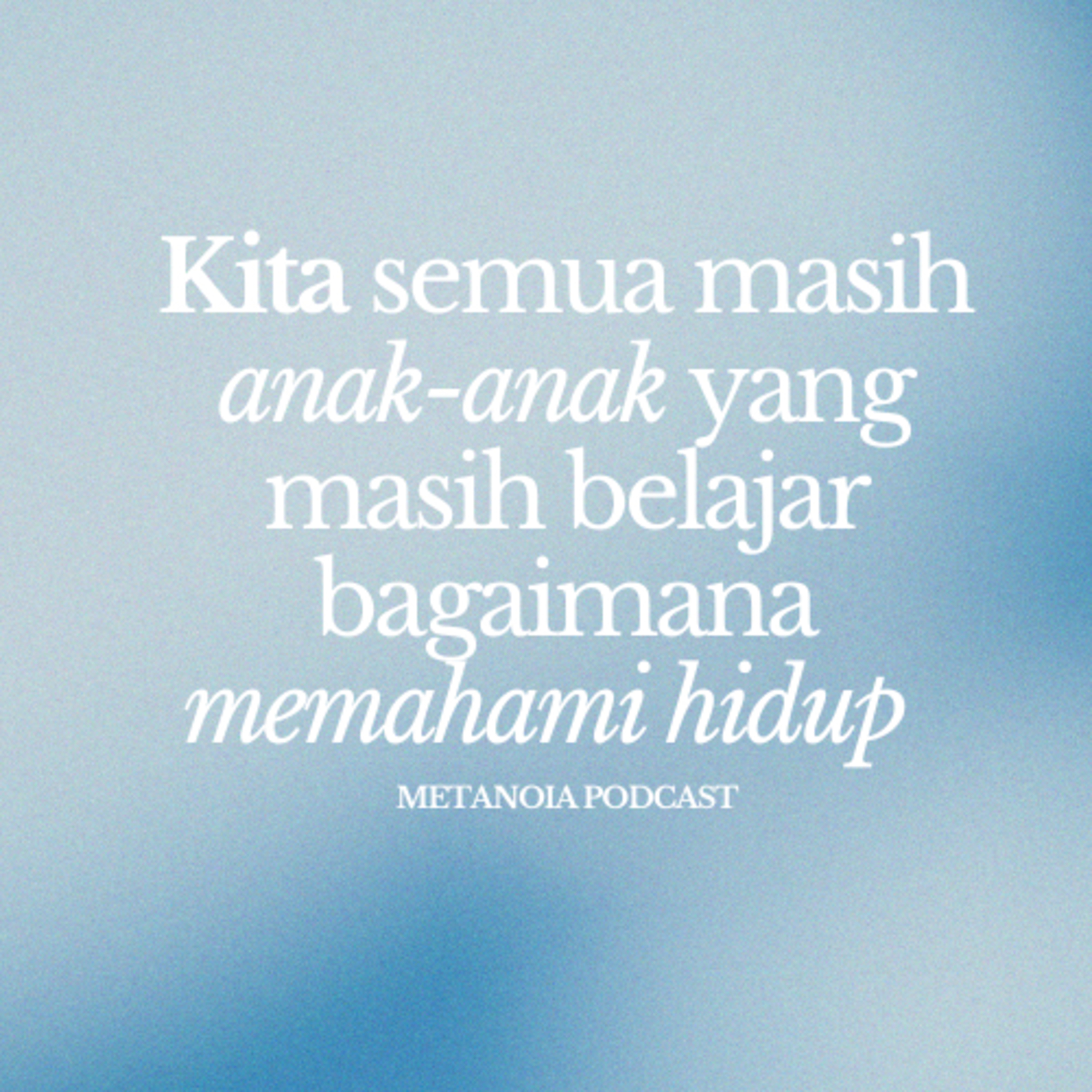 METANOIA : Podcast Pengembangan Diri
