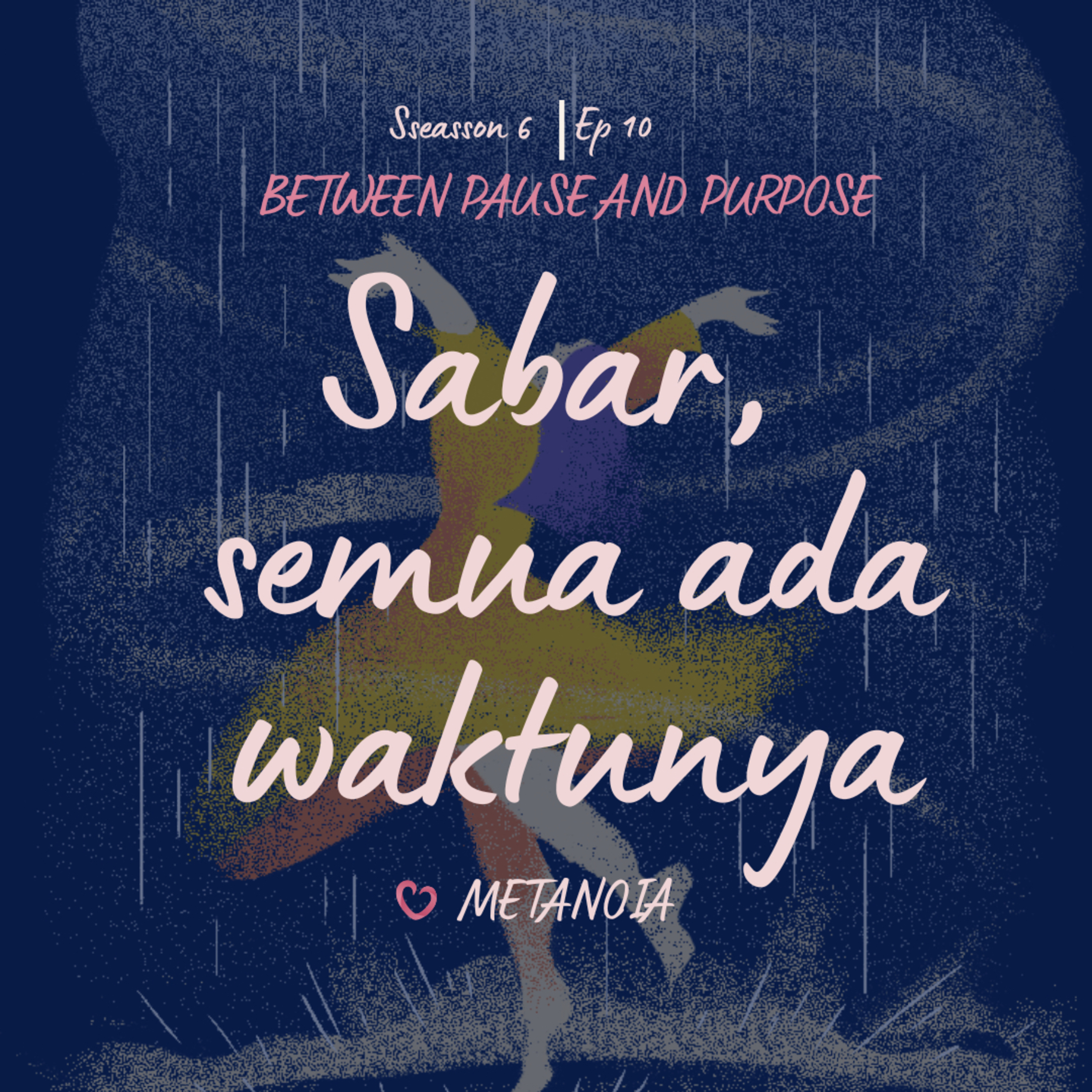 Ep 10: Sabar, semua ada waktunya