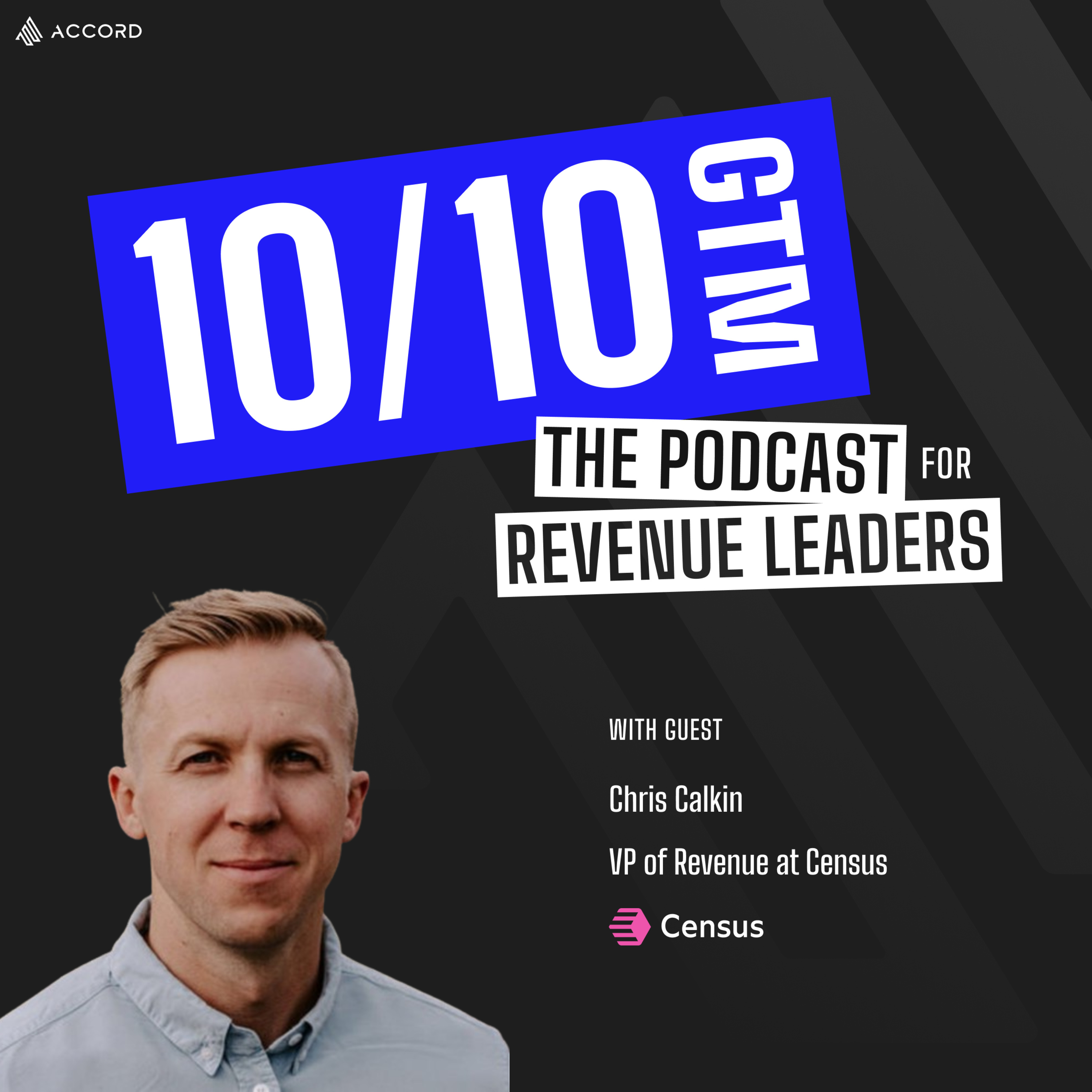 The Importance of Inputs, Outputs, and Outcomes with Chris Calkin, VP of Revenue at Census