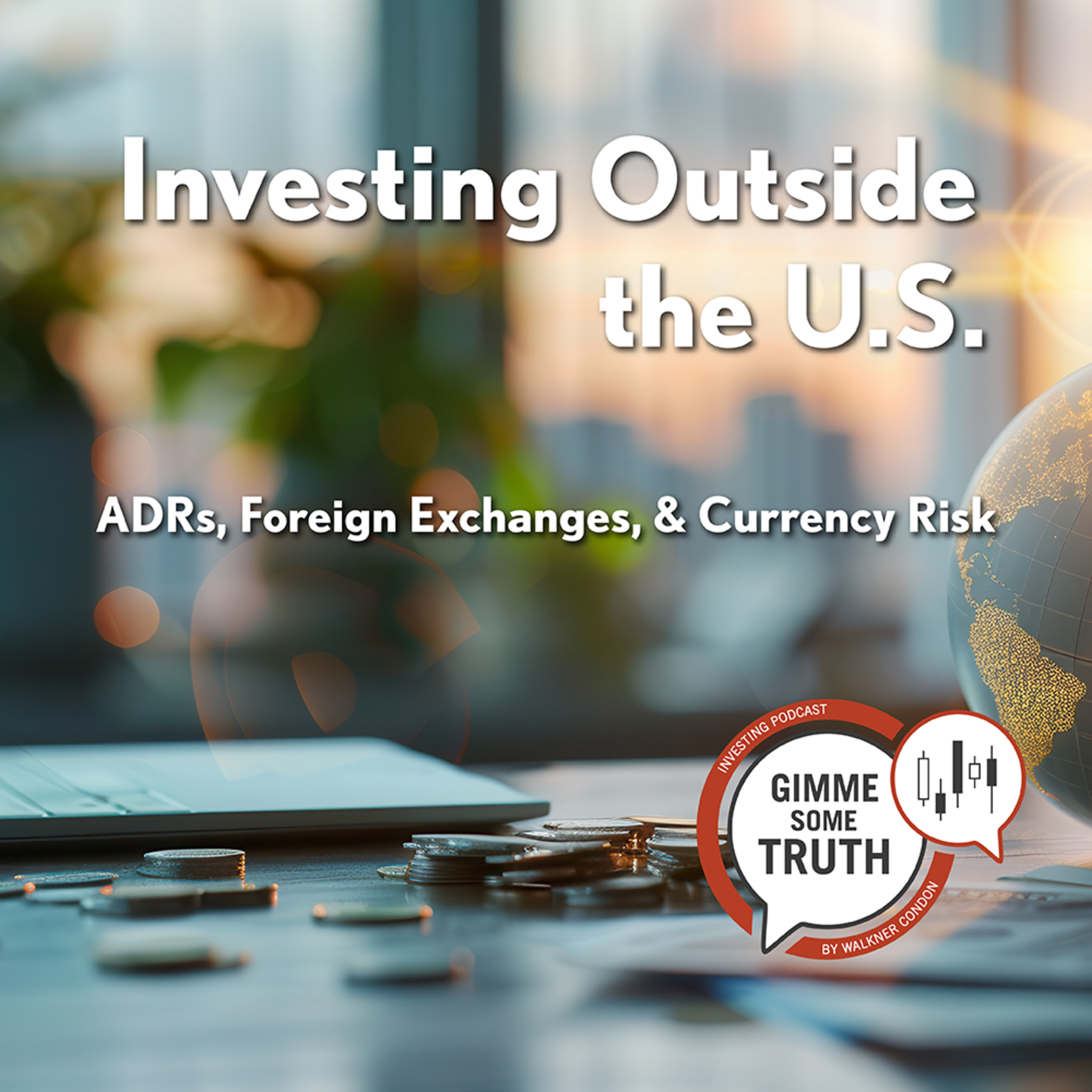 Investing Outside the U.S.: ADRs, Foreign Exchanges, and Currency Risk episode artwork