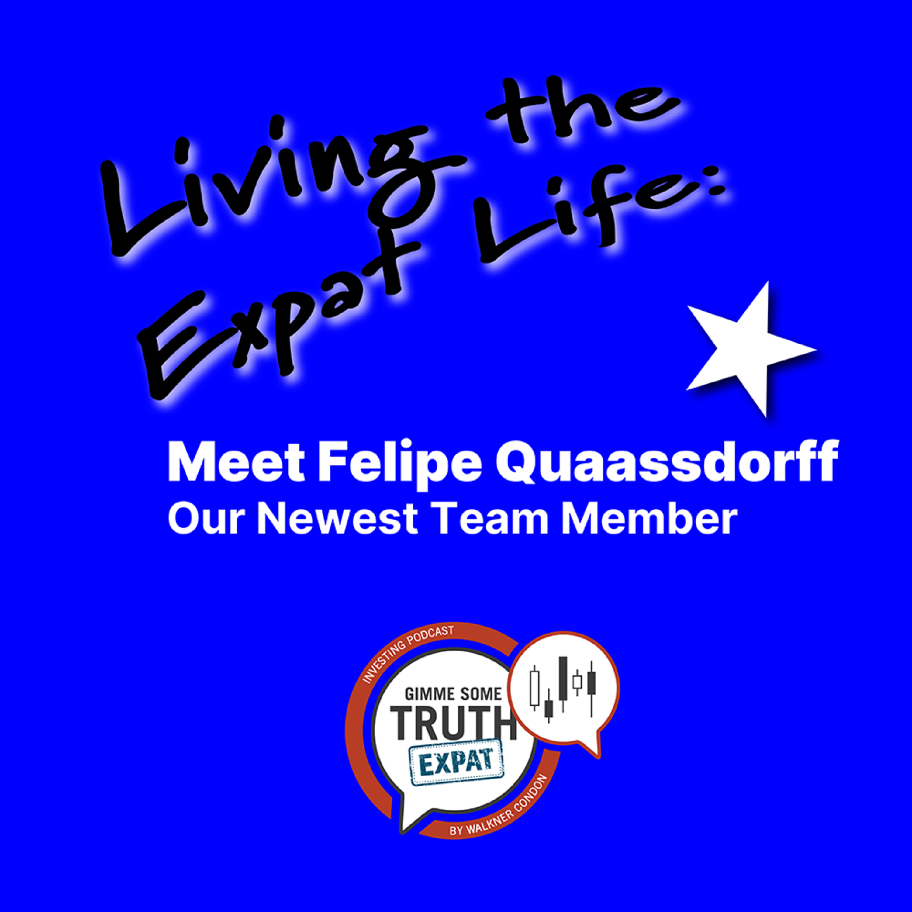 Living the Expat Life: Introducing Our Newest Team Member, Felipe Quaassdorff episode artwork