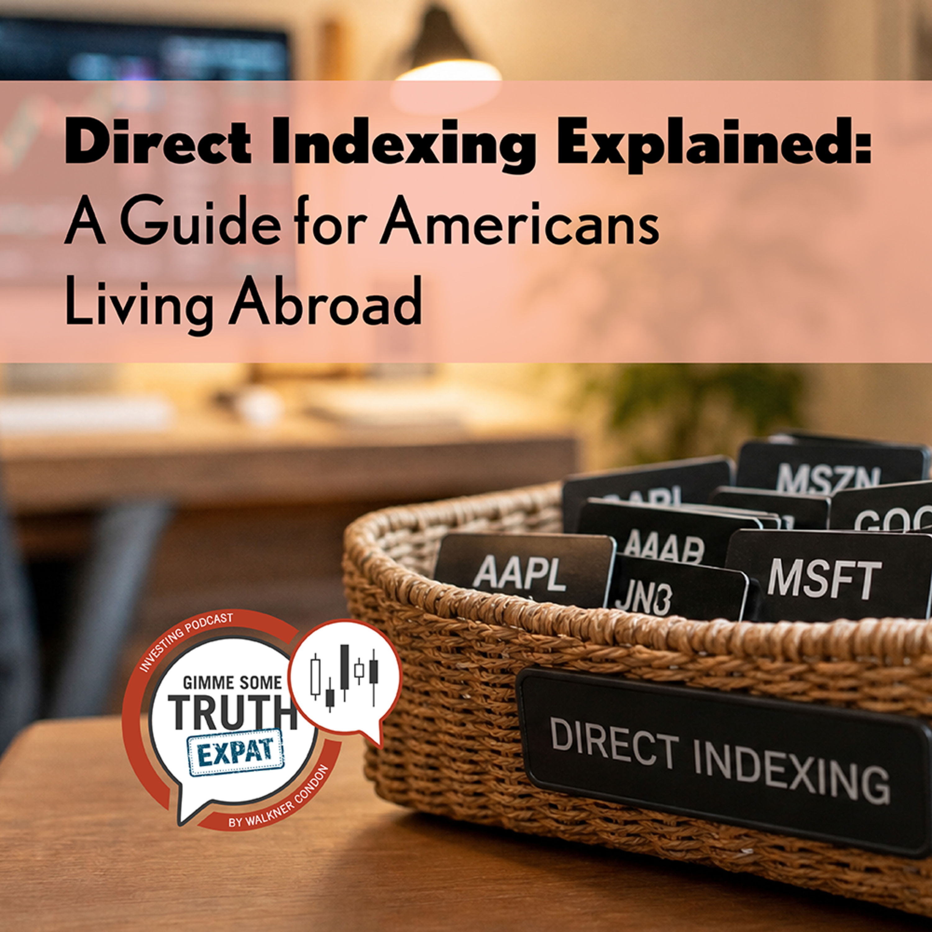 Direct Indexing Explained: A Guide for Americans Living Abroad ...