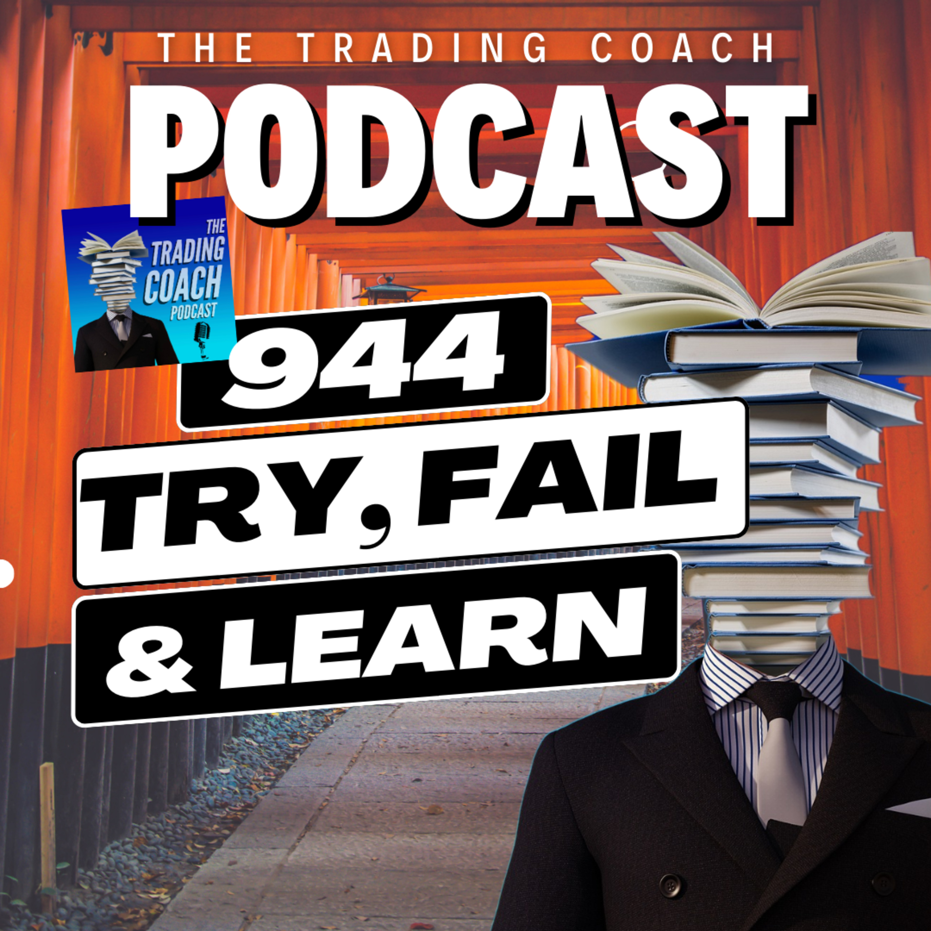 944 - The Pathway To Success: Try, Fail, Learn & Grow