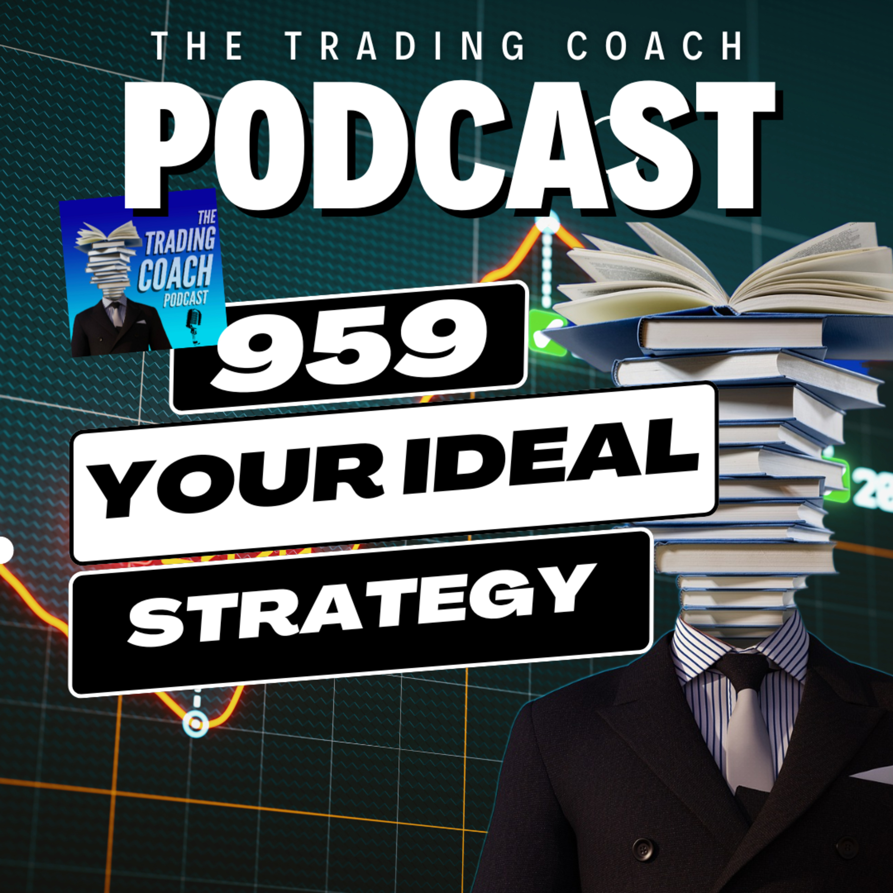 959 - Choosing The Right Trading Strategy For You