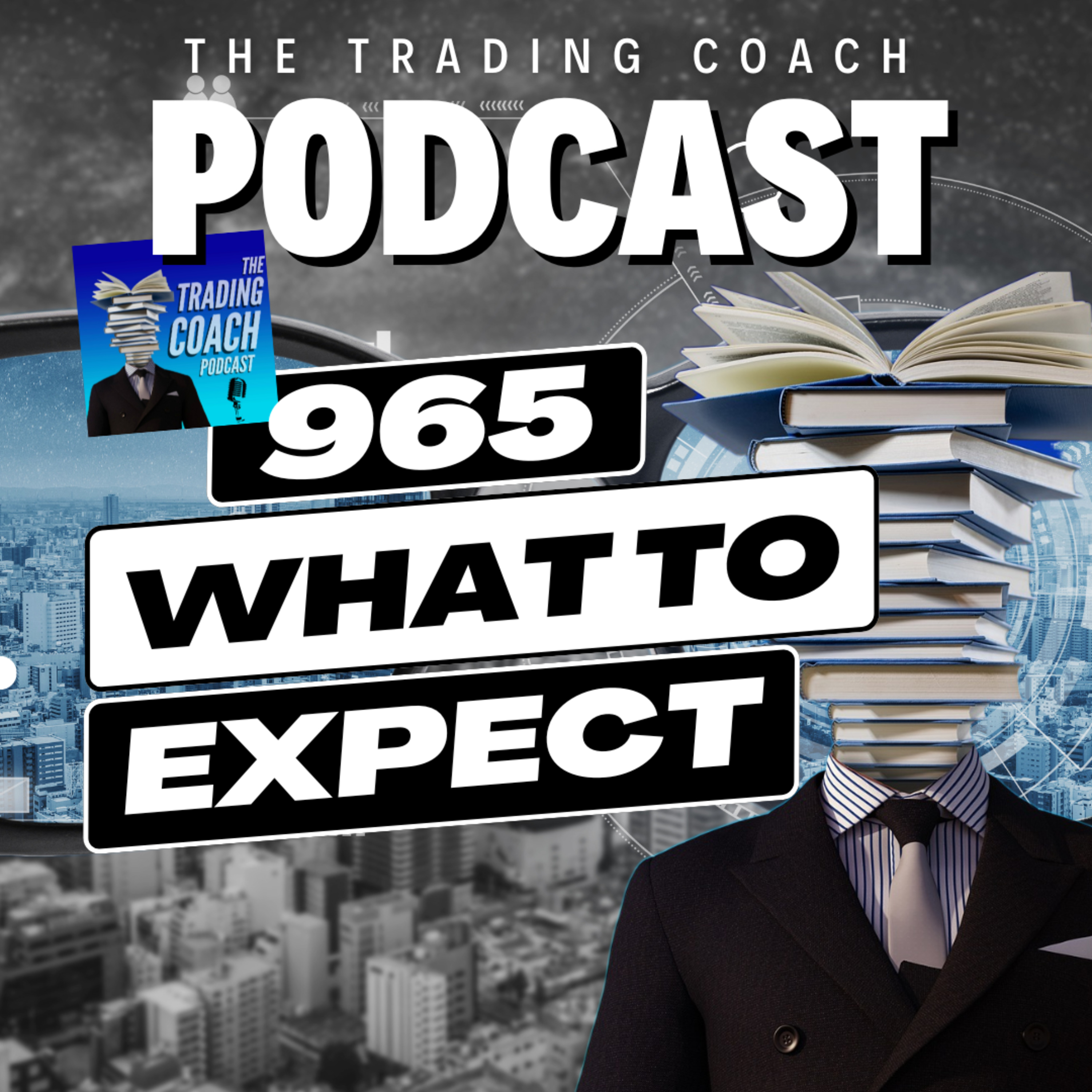 965 - Trading Expectations - Are Yours Right?