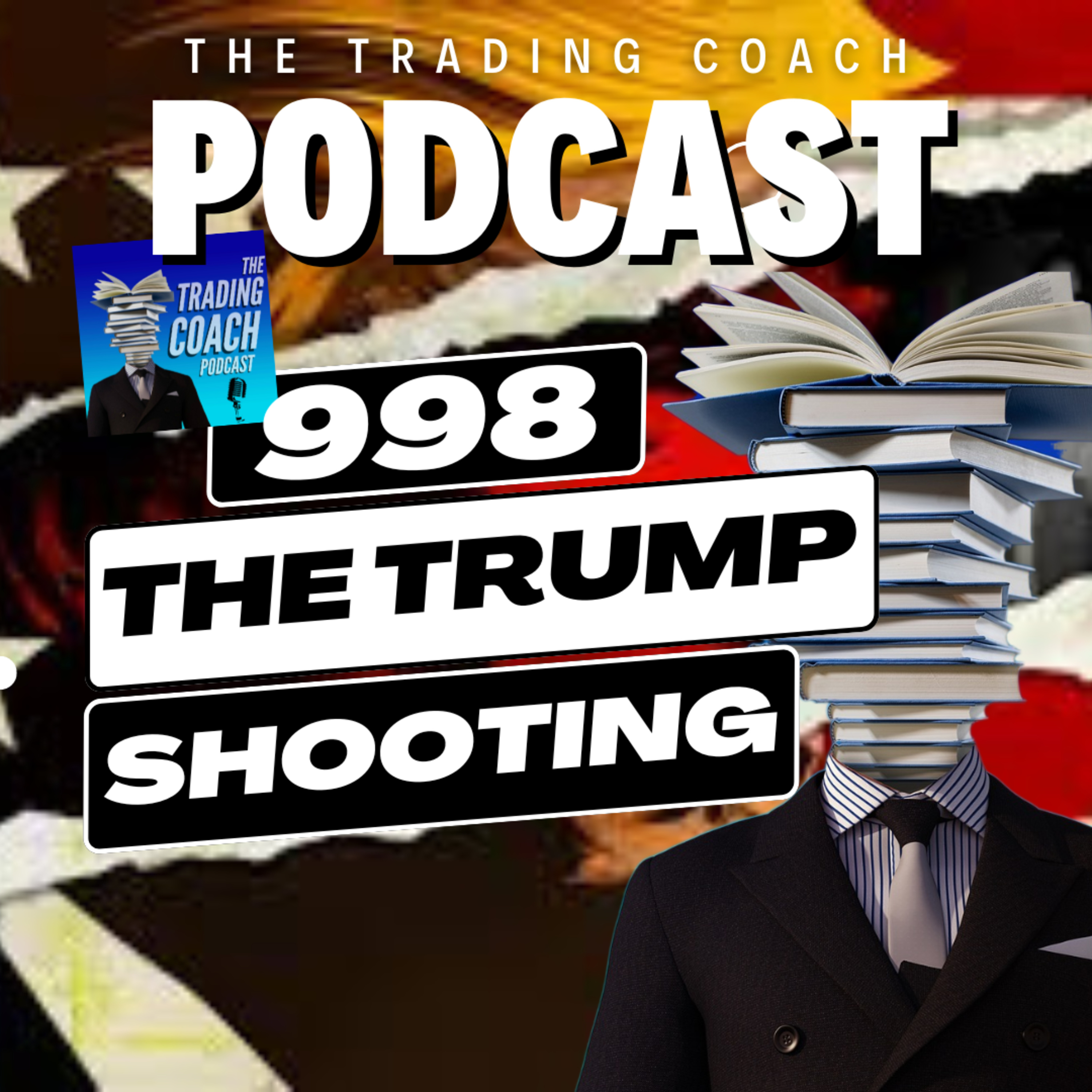998 - How The Trump Assassination Attempt Effects The Markets