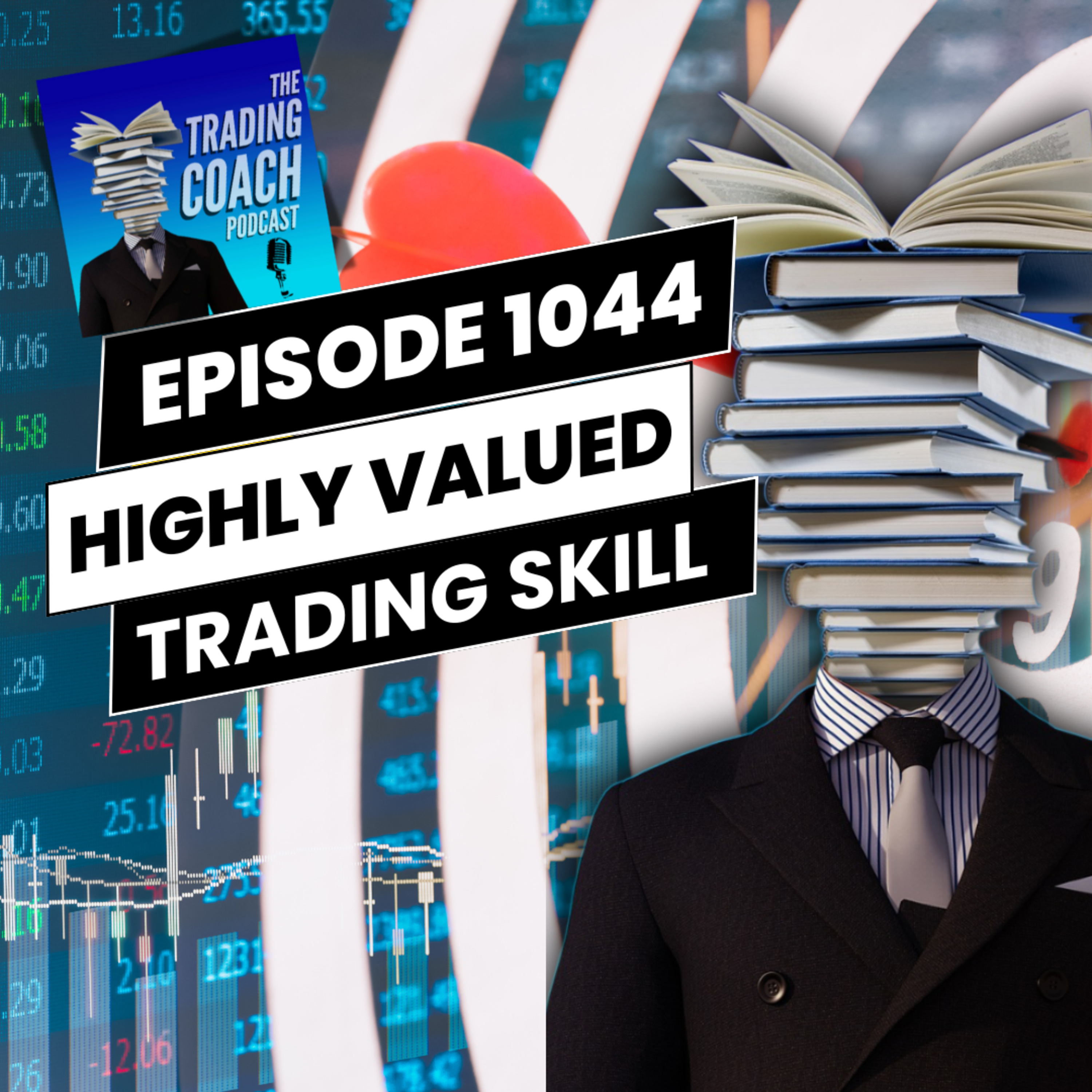 1044 - The Trading Skill Nobody's Talking About