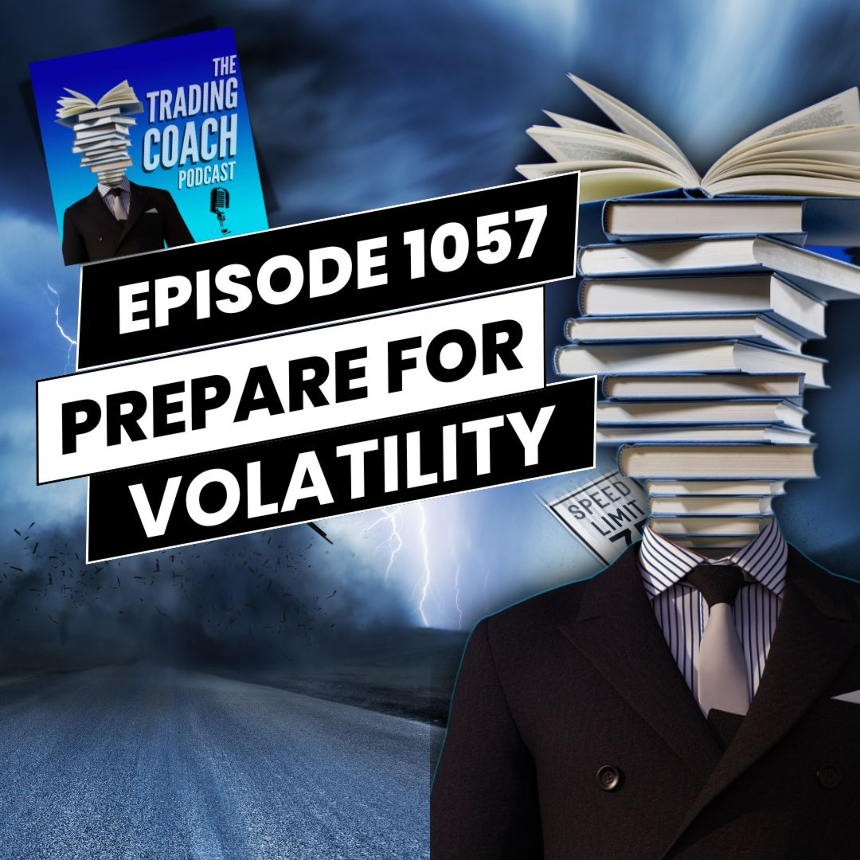 1057 - How To Prepare For The Coming Volatile Markets