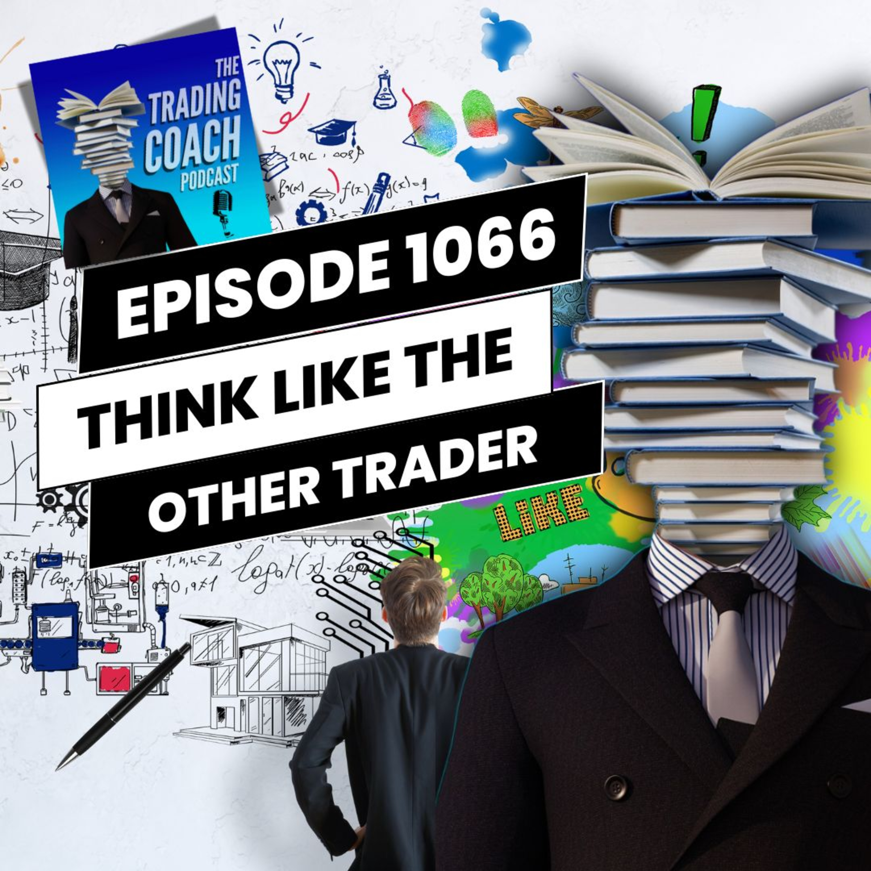 1066 - Every Trader Should Think Like This