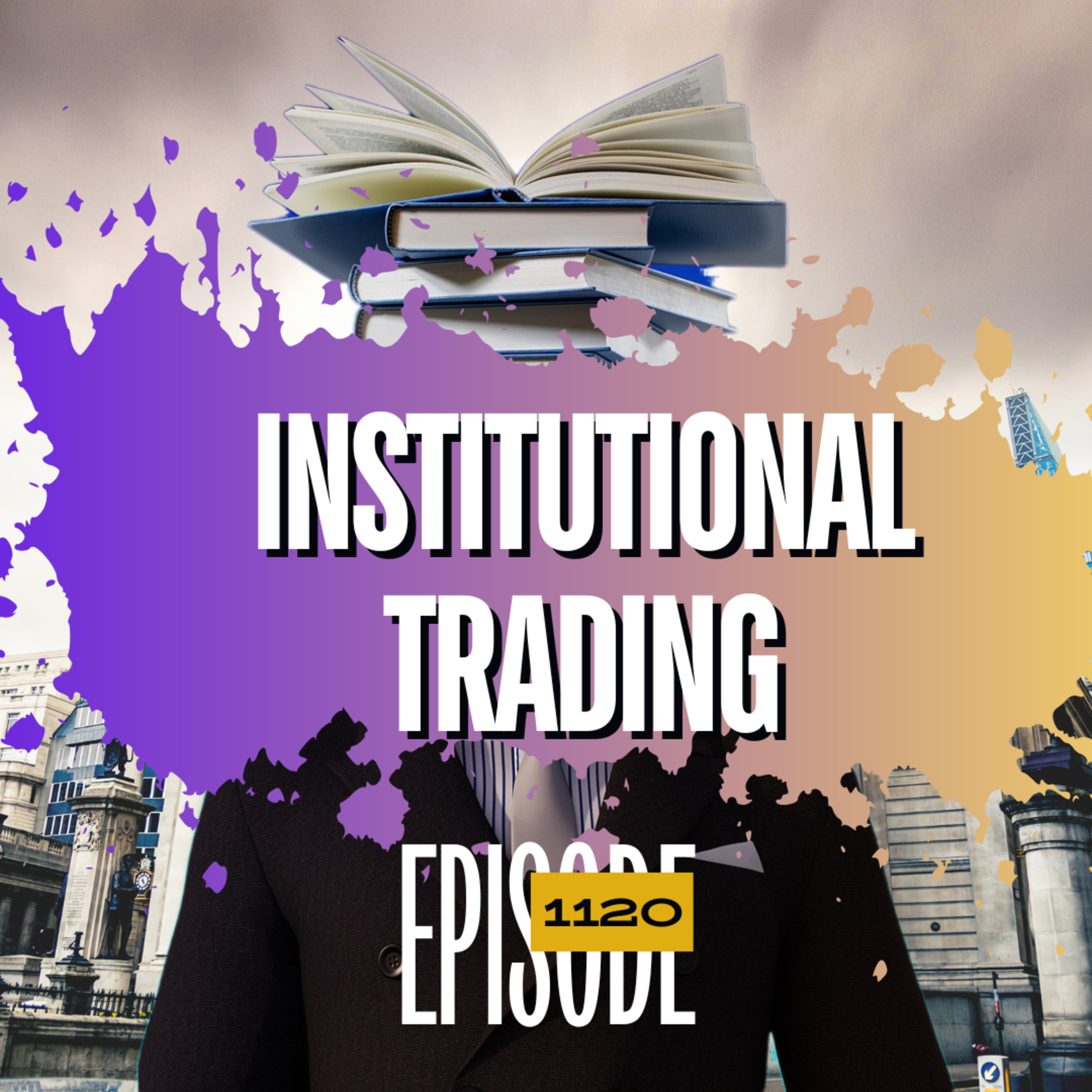 1120 - 🚫 DON'T Trade Like An Institutional Trader - What You Need To Know!
