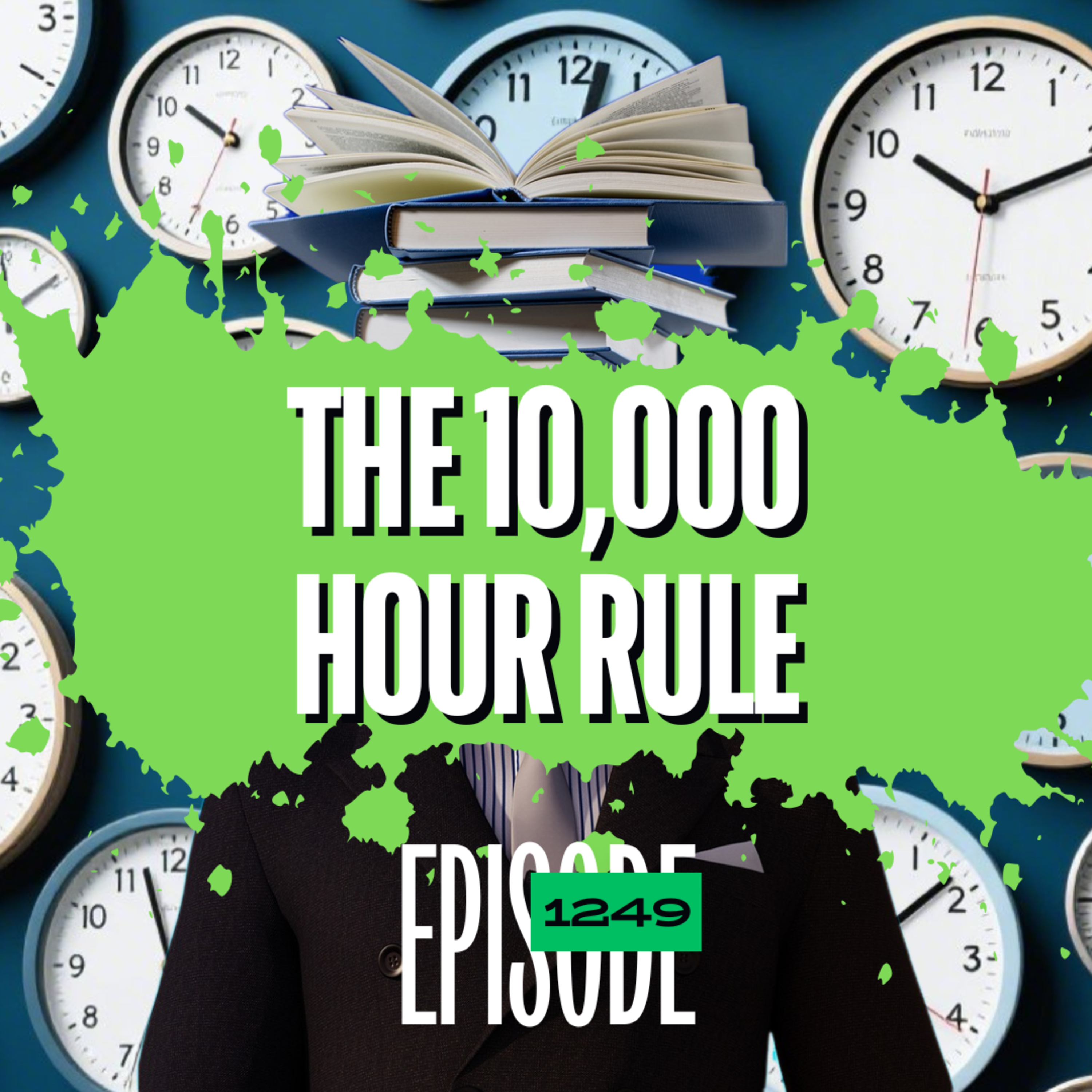 1249 - The Truth About the 10,000 Hour Rule in Trading (Most Traders Get This Wrong)