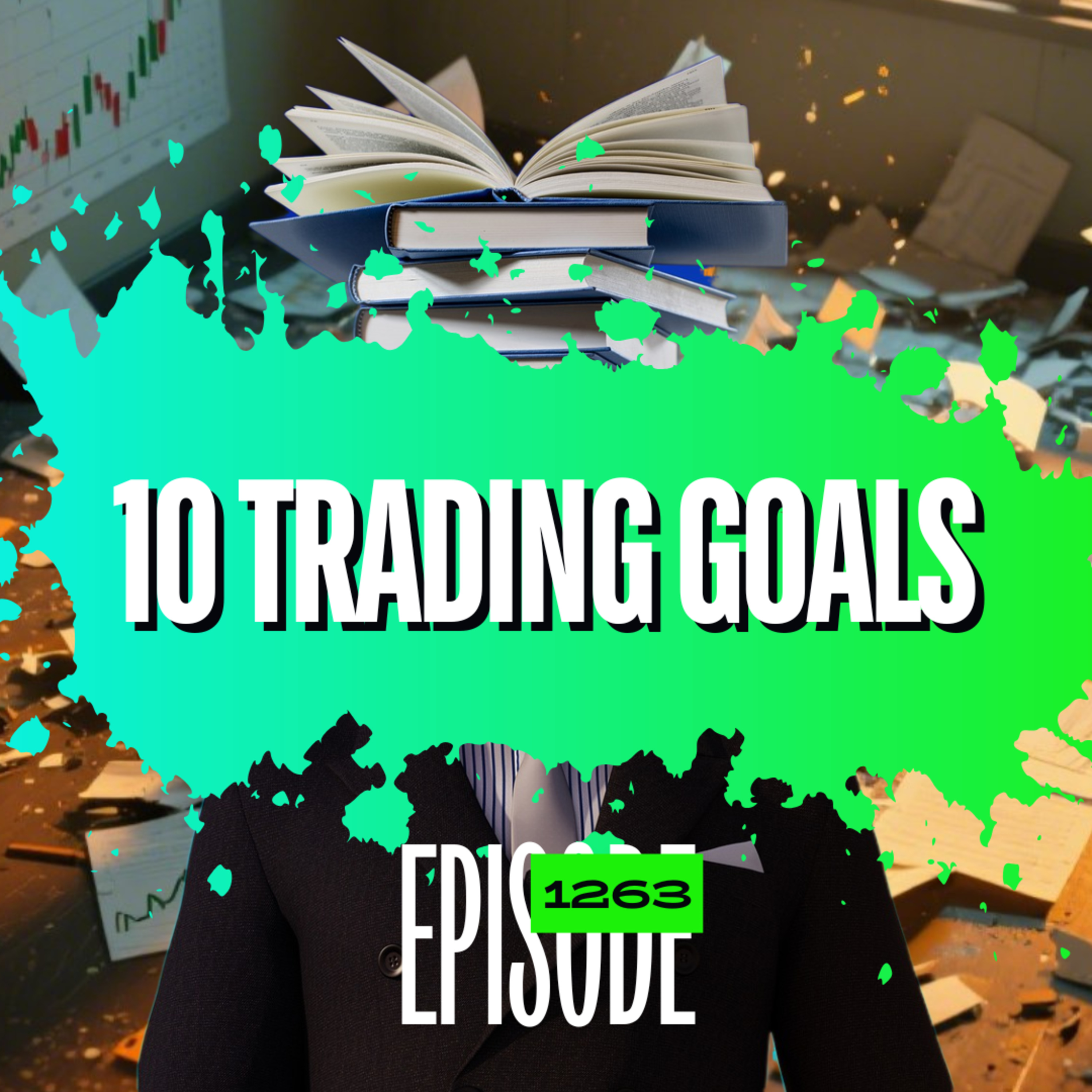 1263 - 10 Trading Goals That Separate Profitable Traders From Everyone Else (2026 Guide)