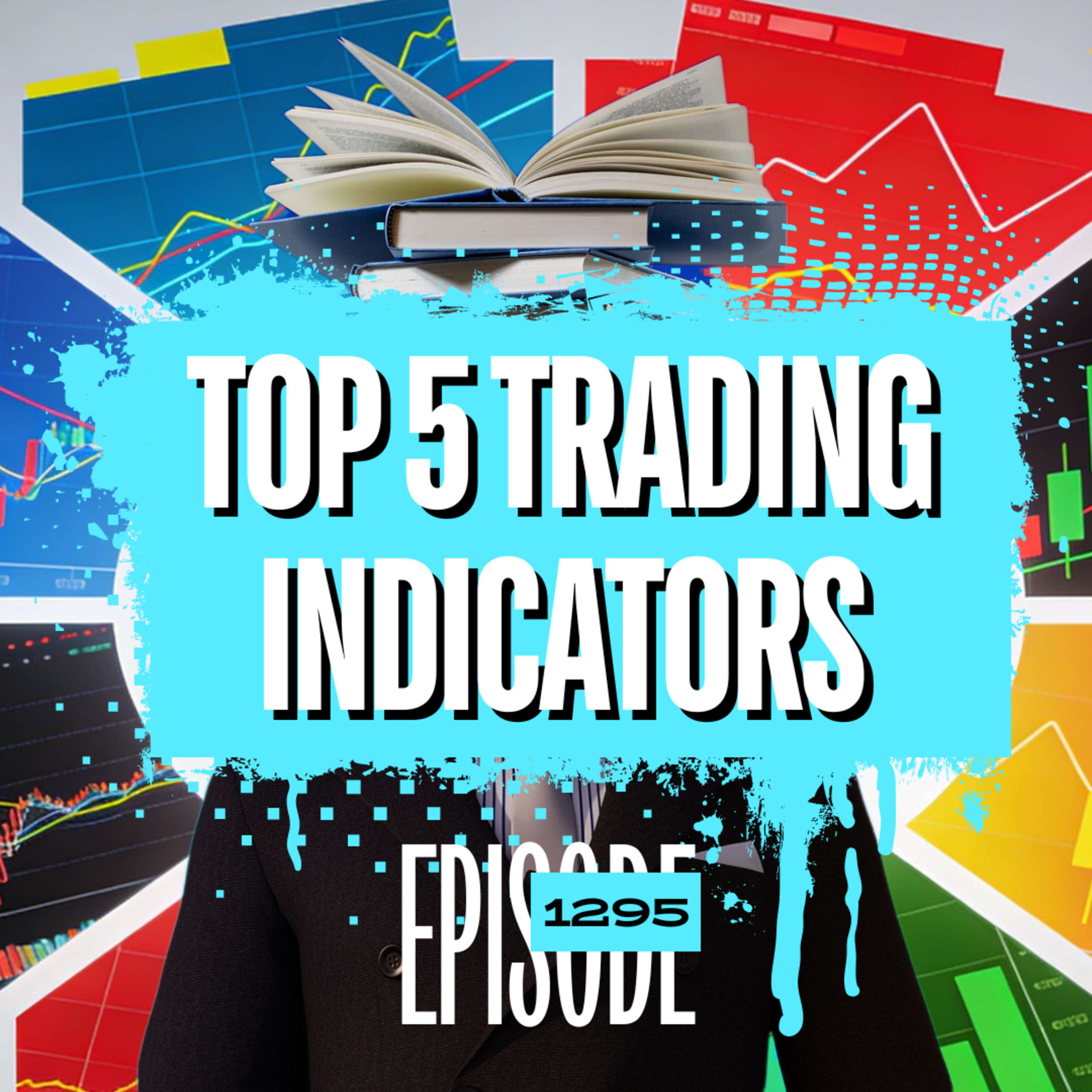 1295 - 👉 The Most Popular Trading Indicators (Ranked by Real Traders)