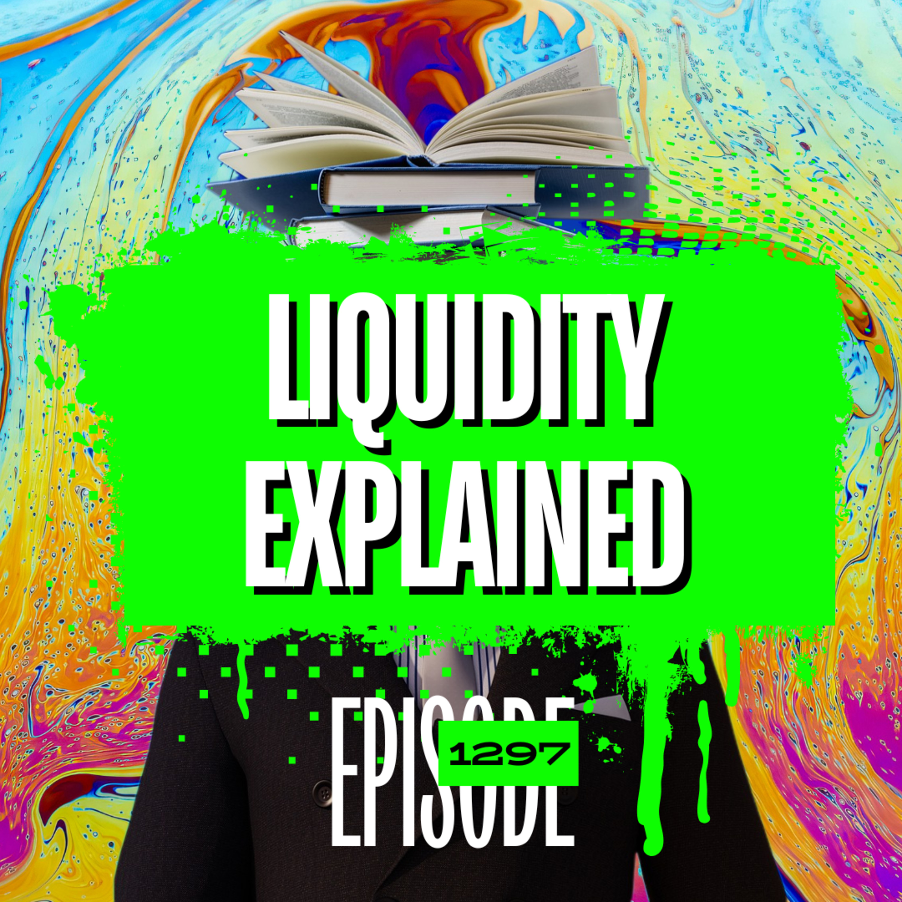 1297 - How Liquidity Affects the Market