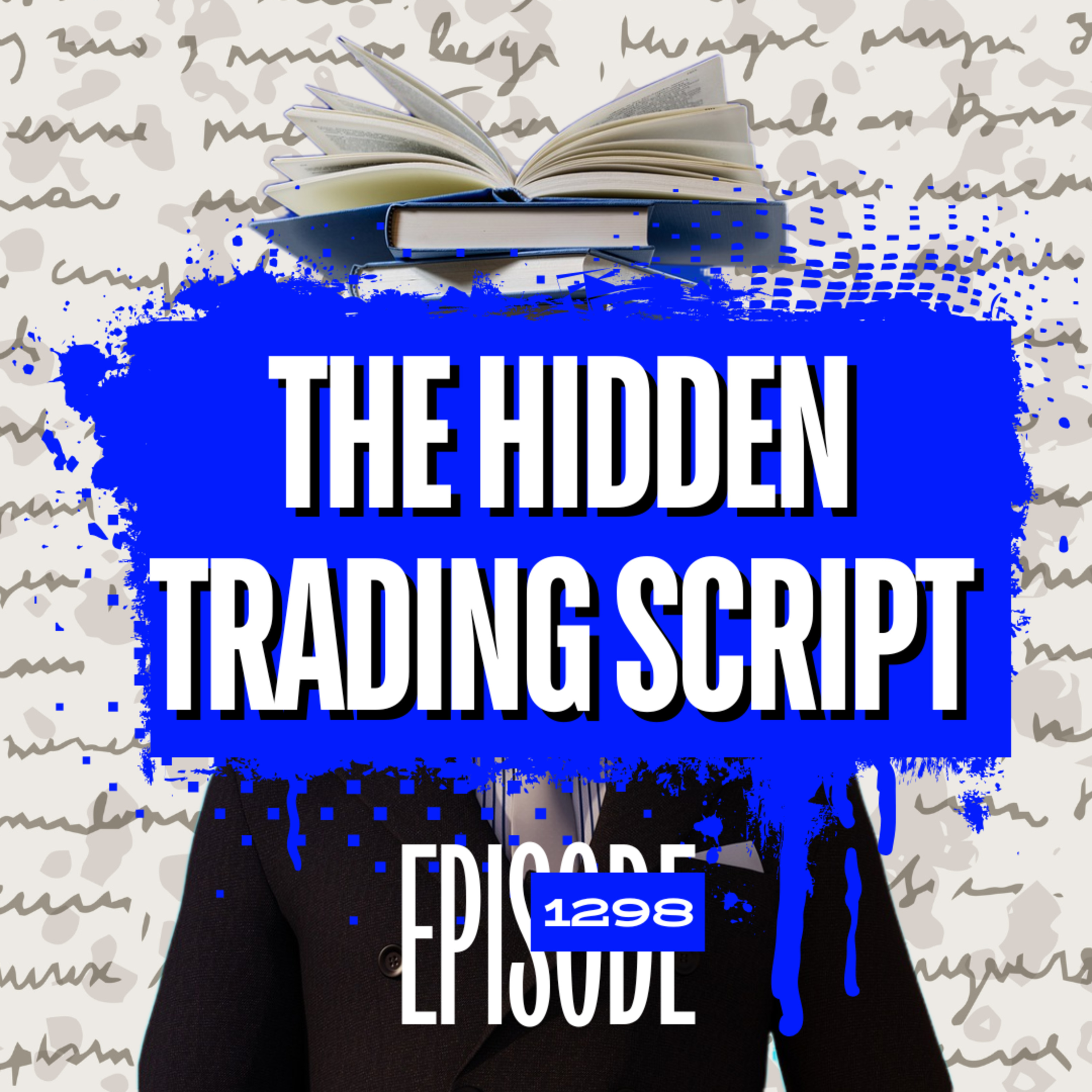 1298 - The Hidden Scripts Sabotaging Your Trading (Before You Even Start)