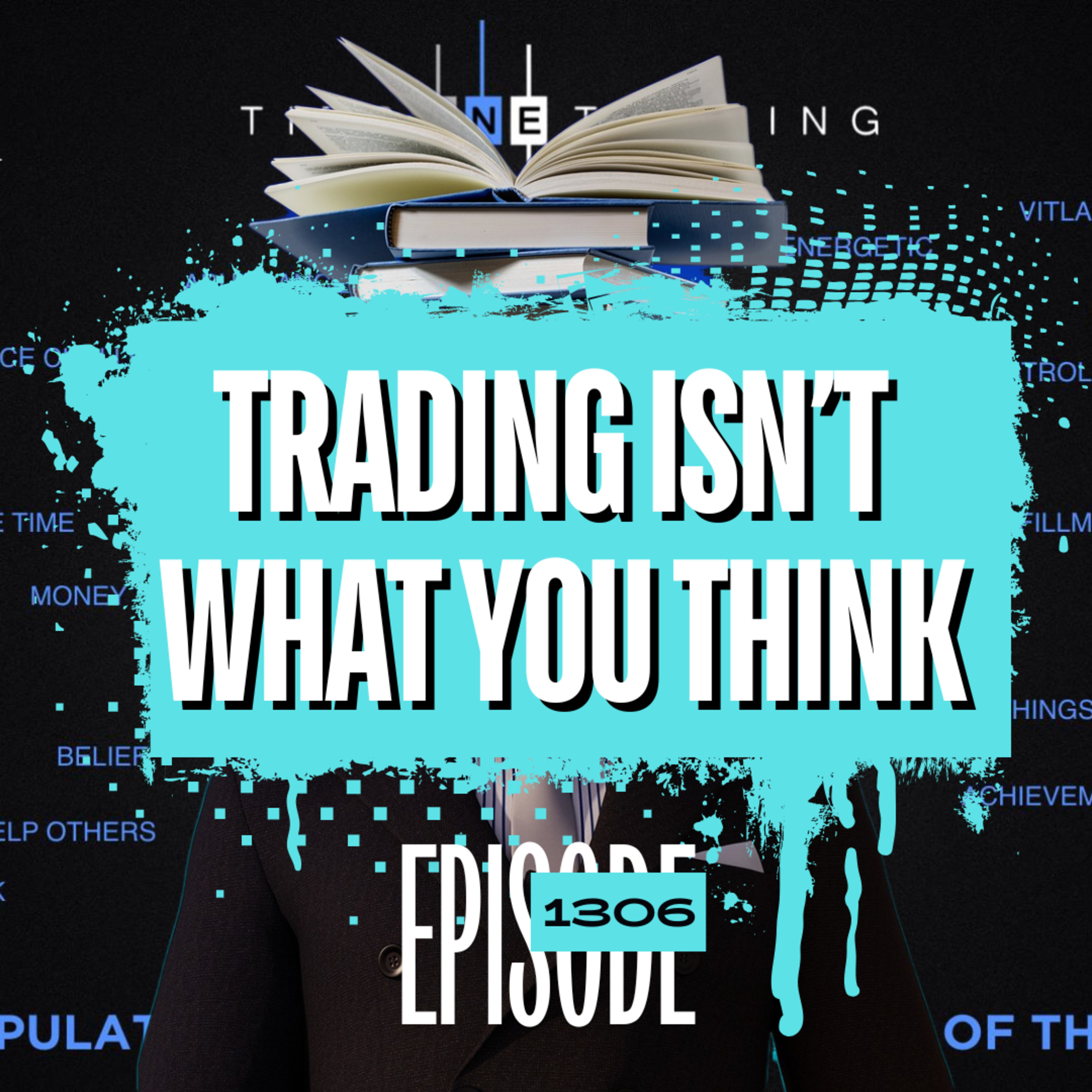 1306 - The Mindset Shift That Changed My Trading Career Forever