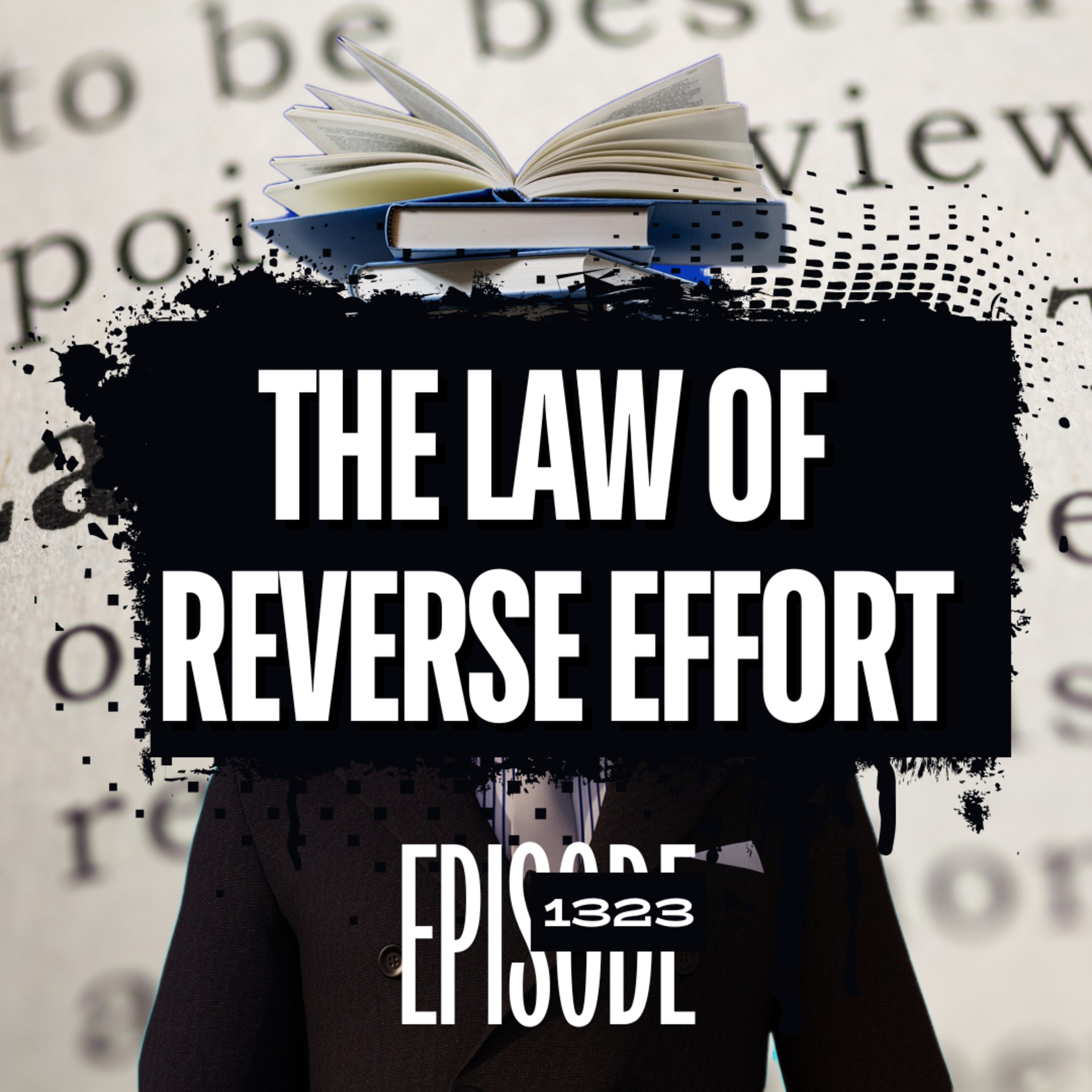 1323 - The Law of Reversed Effort in Trading Explained episode artwork