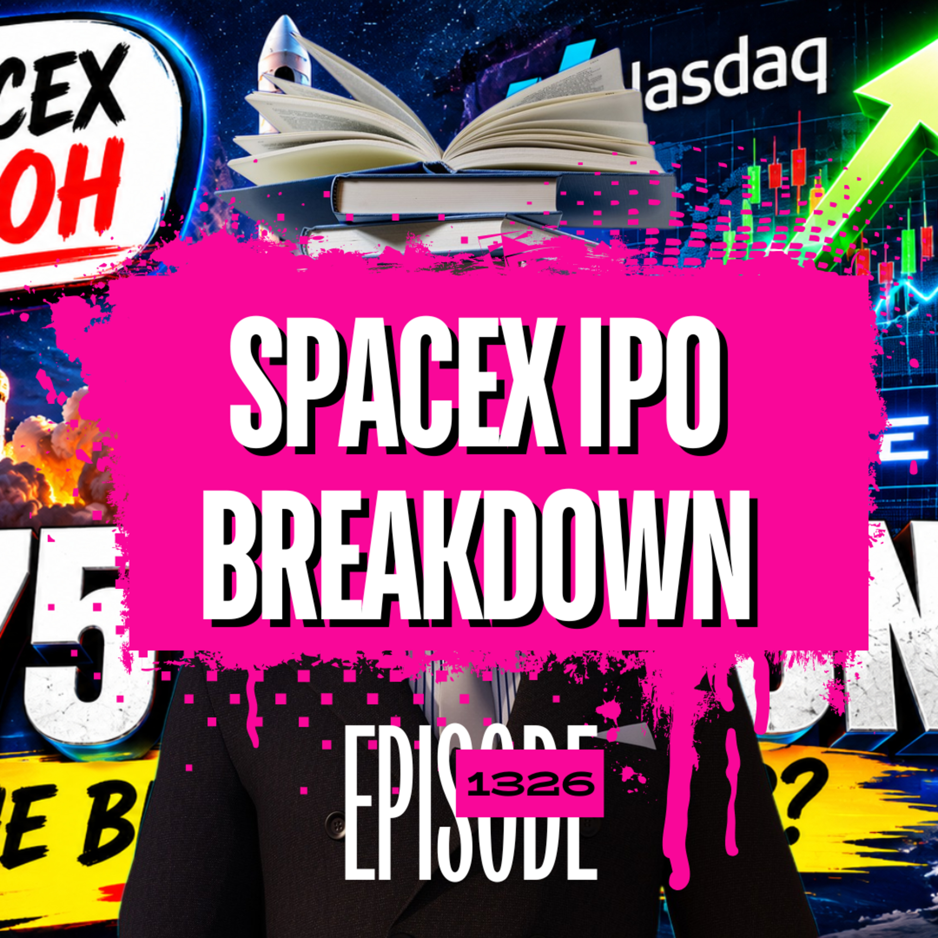 1326 - SpaceX IPO Breakdown: What Investors Need to Know episode artwork
