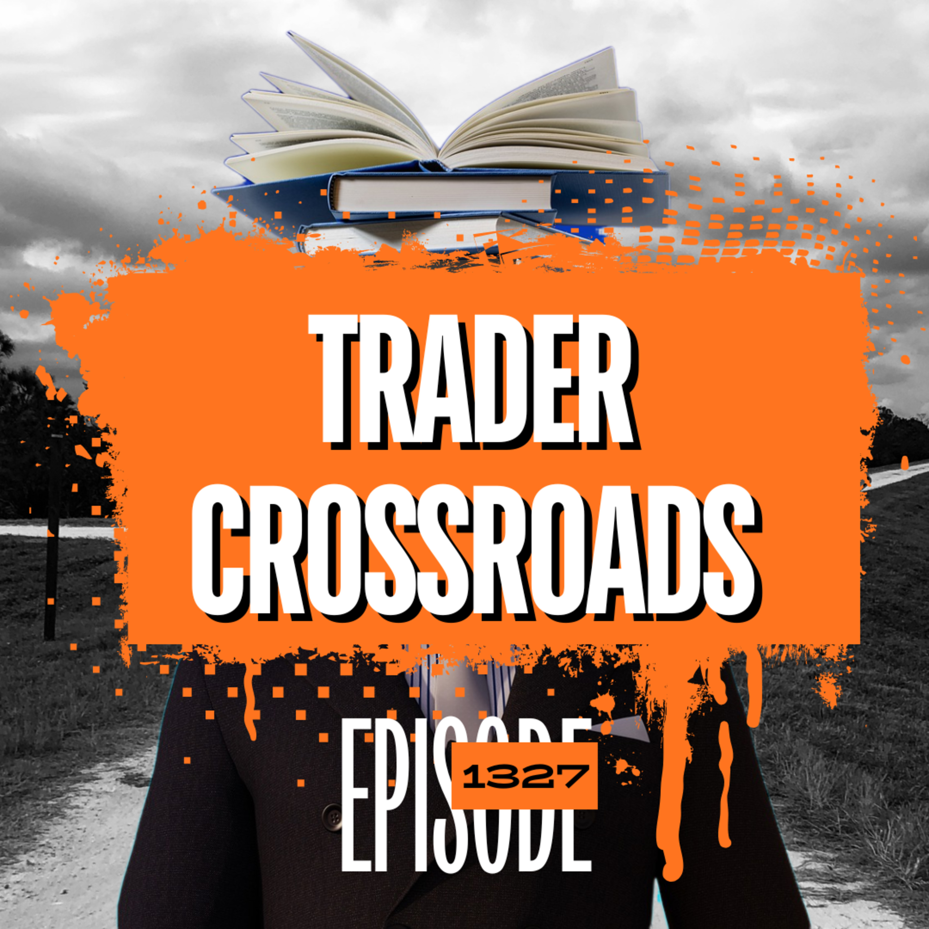 1327 - The Trader's Crossroads: Relearn It or Move On? episode artwork