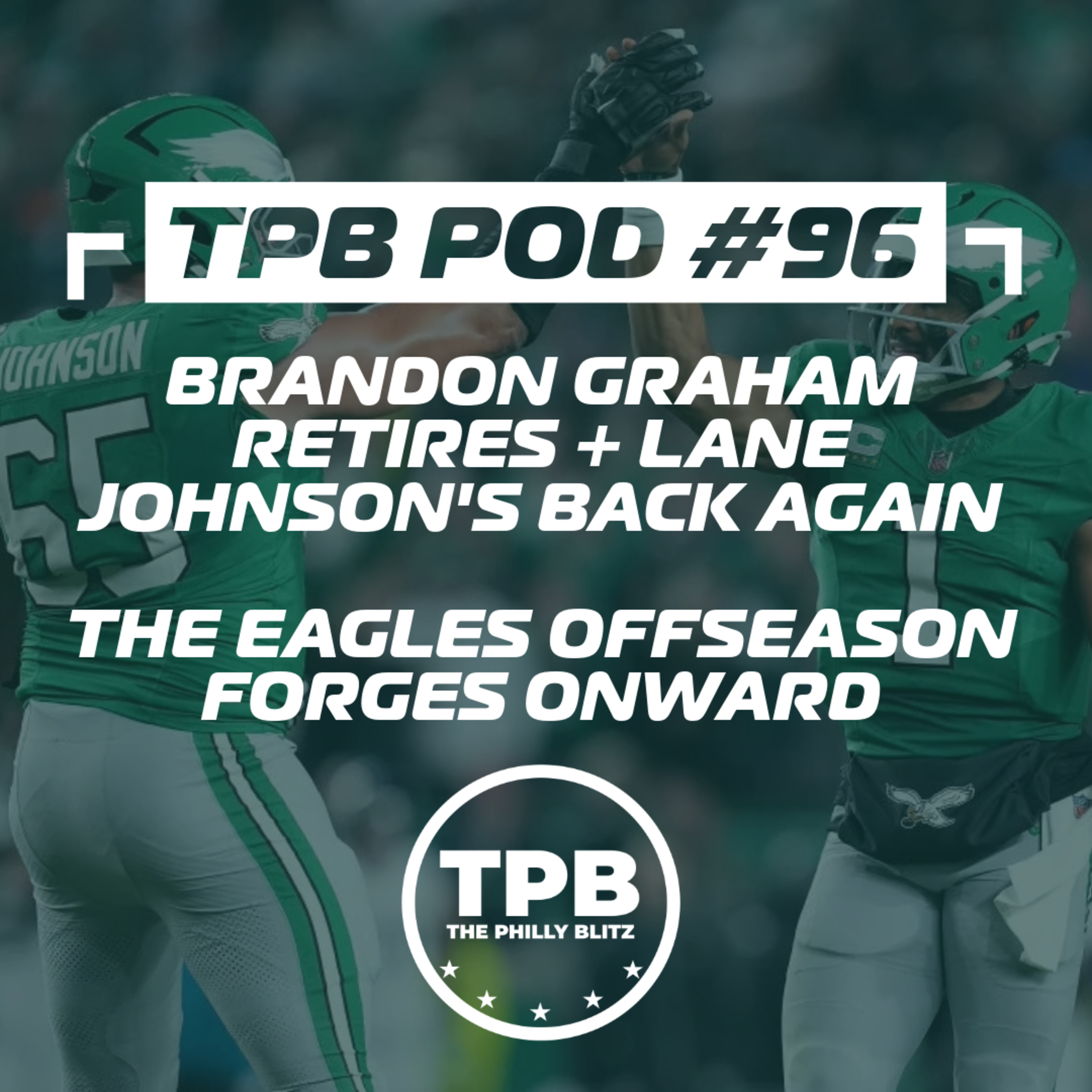 TPB Pod #96: BG retires & Lane Johnson is here to stay (for now) + What does this mean for the draft? episode artwork