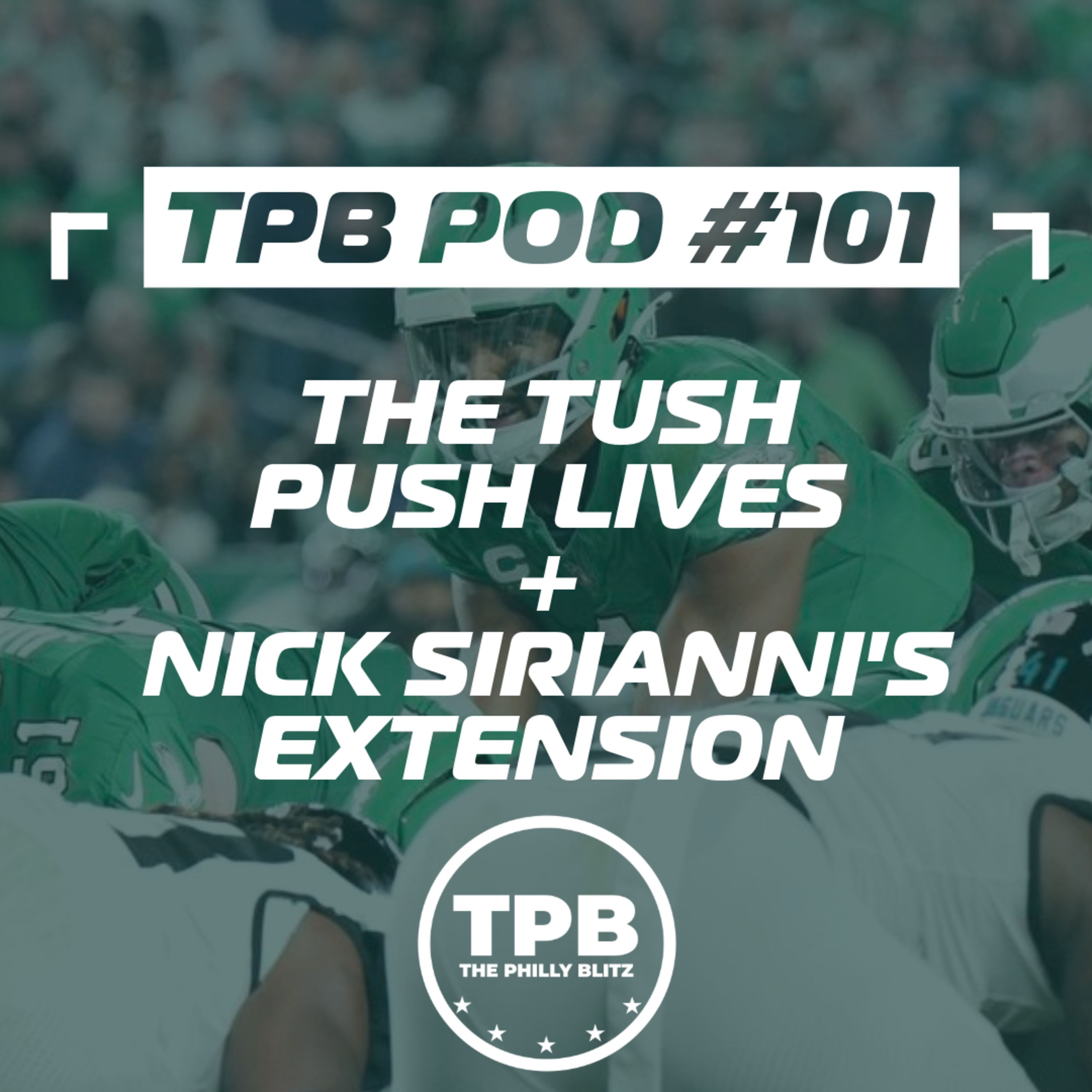TPB Pod #101 - The 14th And Market Debut Pod + The Tush Push Lives & Nick Sirianni's Contract Extension episode artwork