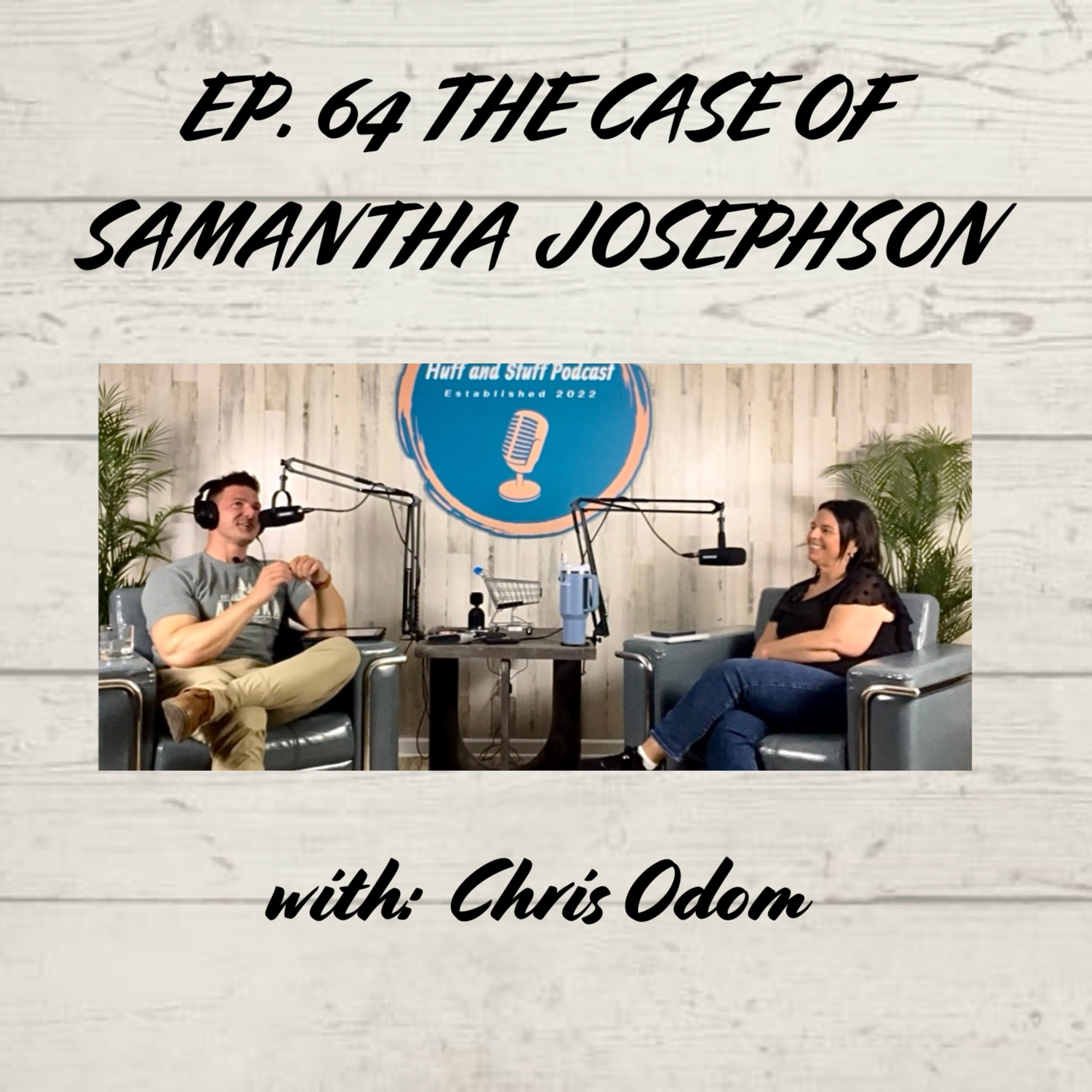 The Case of Samantha Josephson/ with: Chris Odom