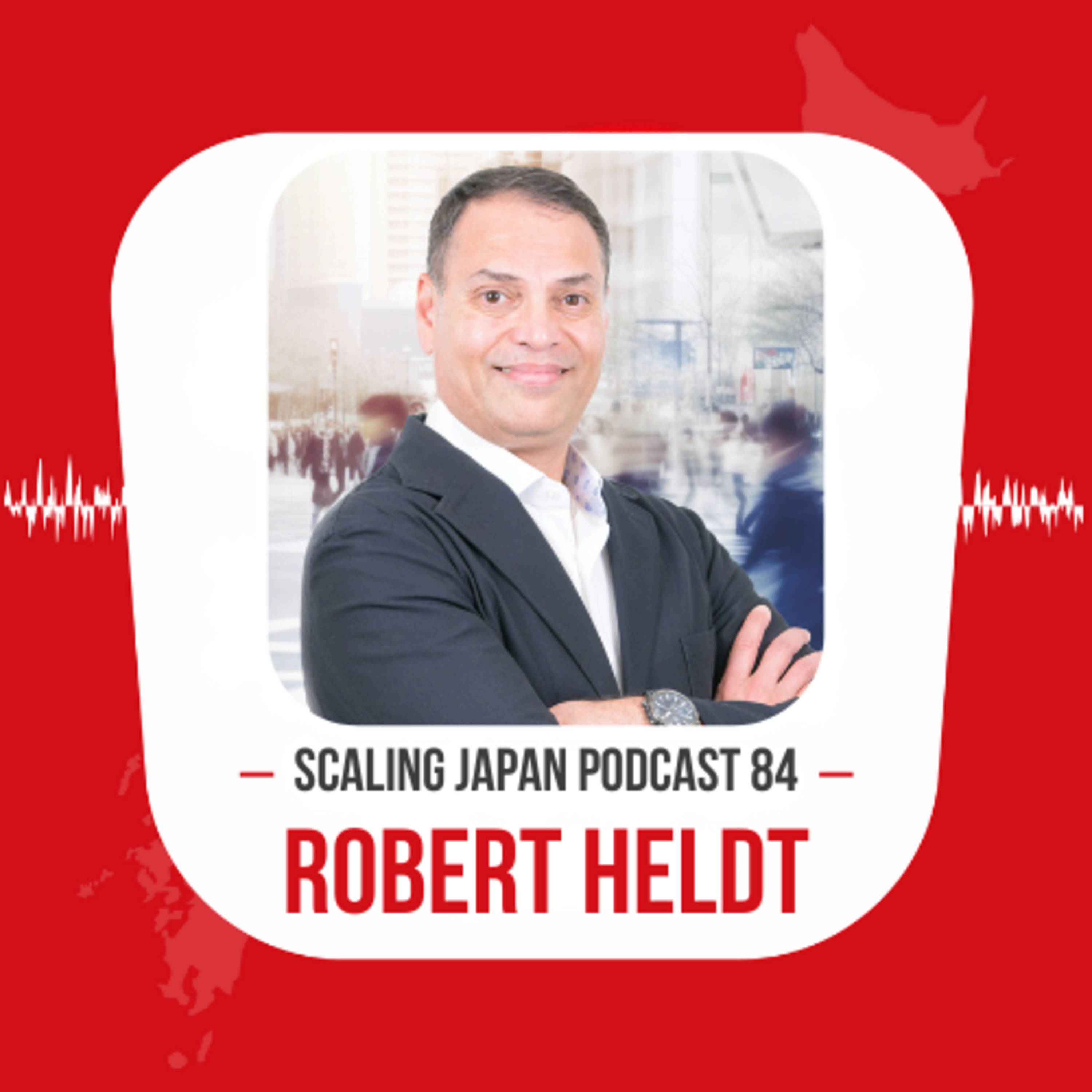 Episode 84: The 2025 Report of B2B Marketing in Japan with Robert Heldt episode artwork