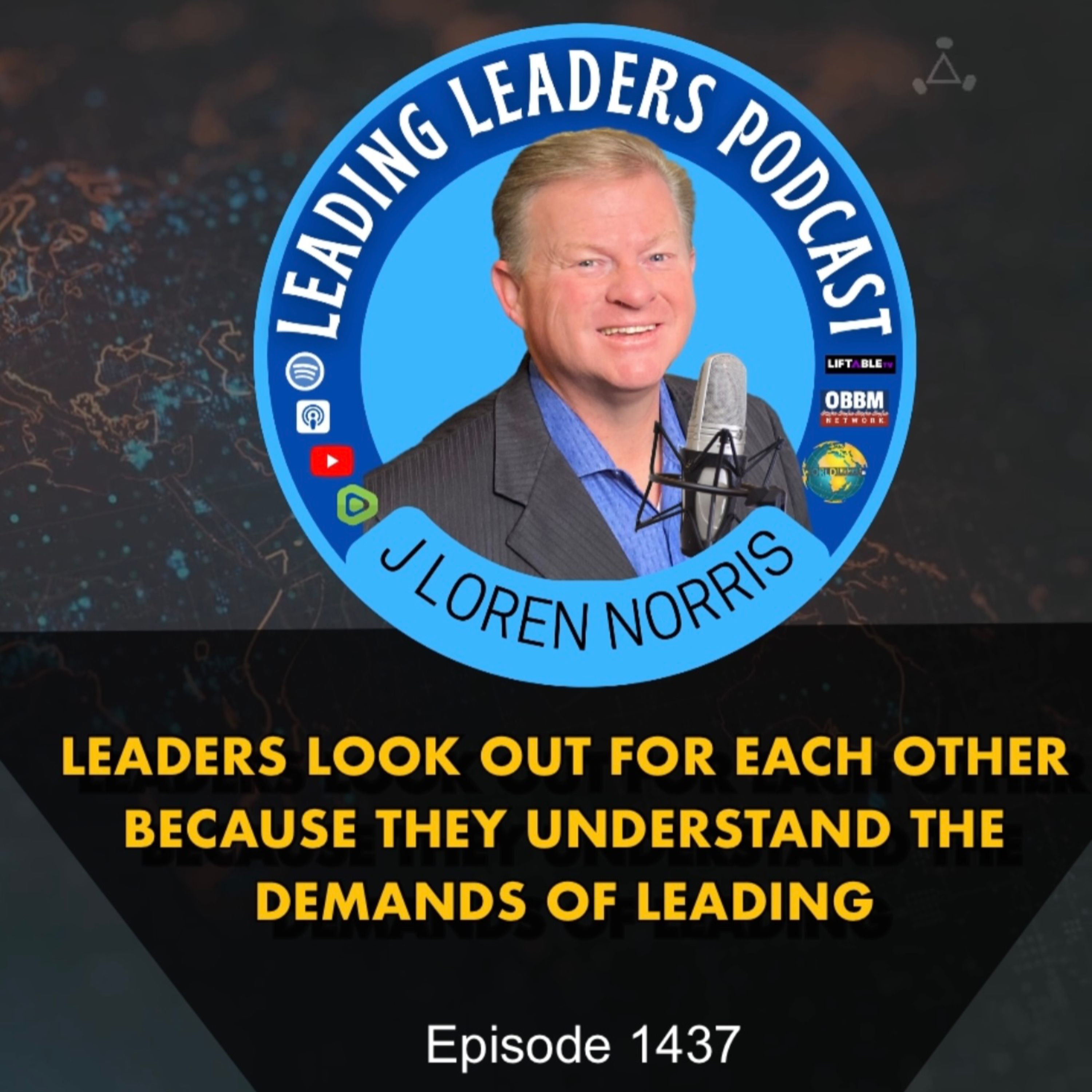 LEADERS LOOK OUT FOR EACH OTHER BECAUSE THEY UNDERSTAND THE DEMANDS OF LEADING  episode artwork
