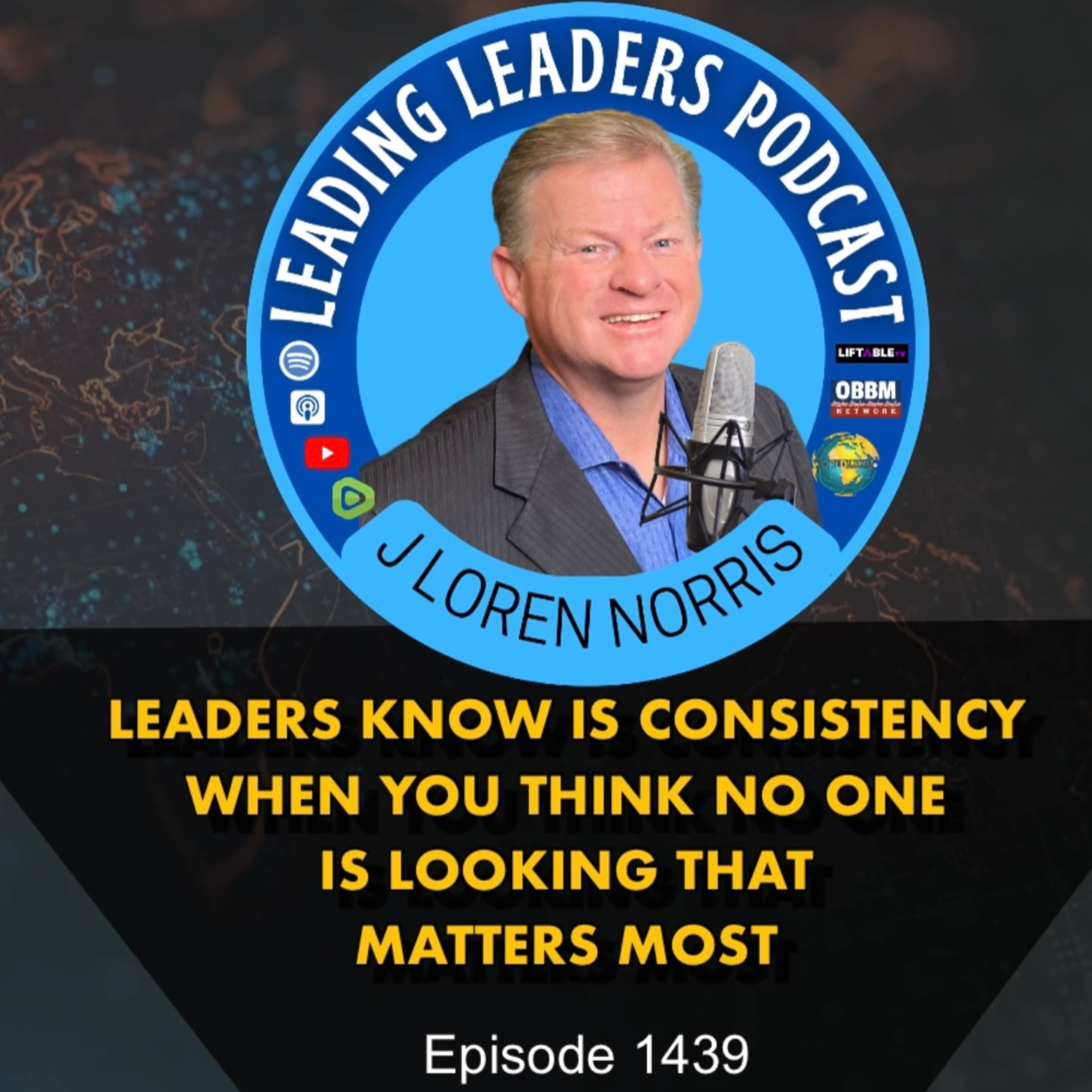 LEADERS KNOW IS CONSISTENCY WHEN YOU THINK NO ONE IS LOOKING THAT MATTERS MOST episode artwork