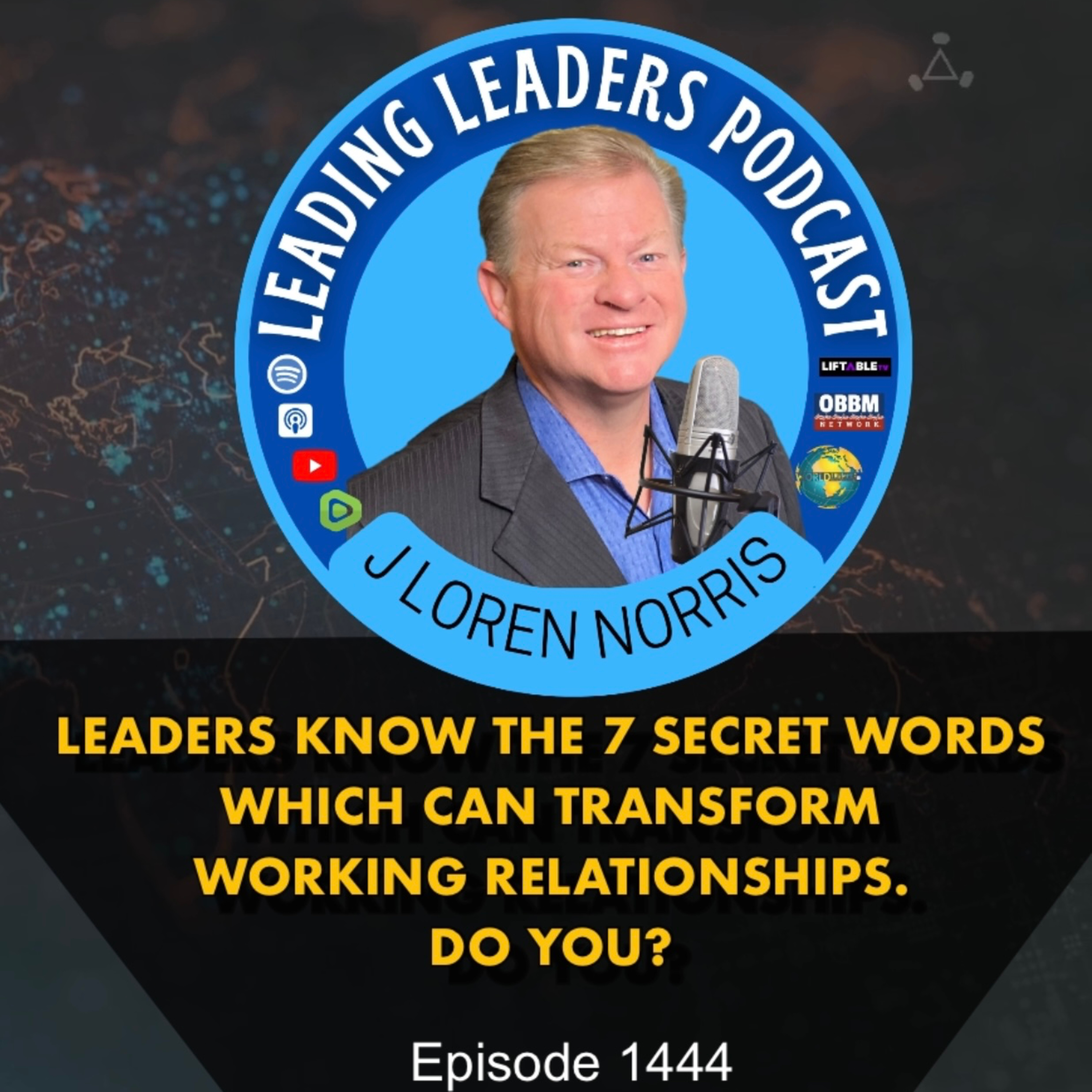 ​LEADERS KNOW THE 7 SECRET WORDS WHICH CAN TRANSFORM WORKING RELATIONSHIPS. DO YOU? episode artwork