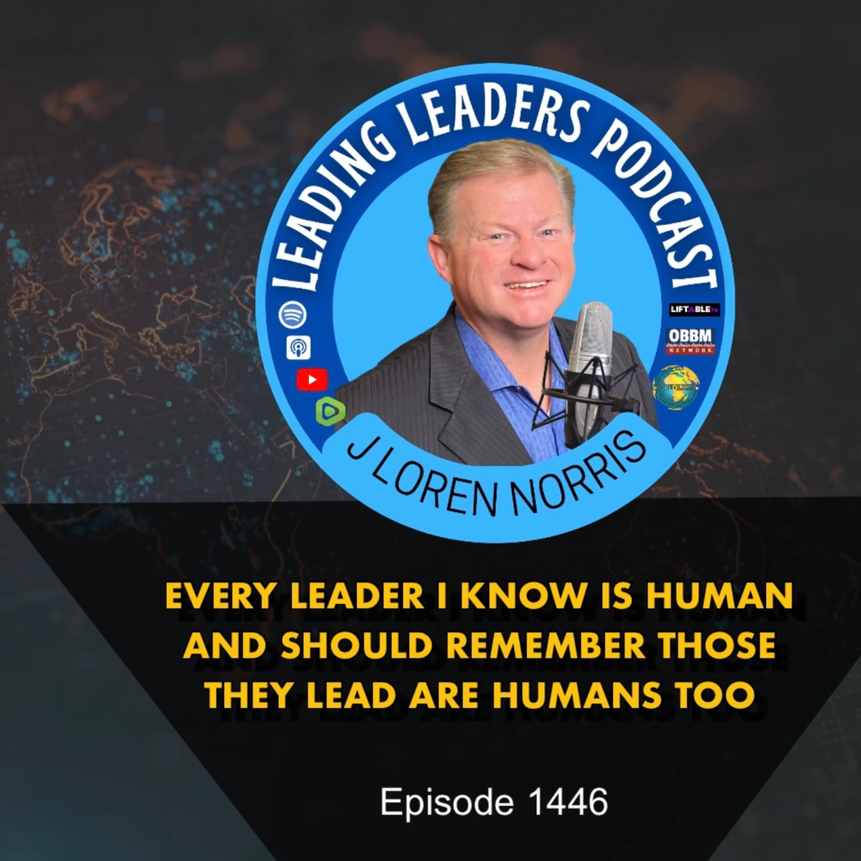 EVERY LEADER I KNOW IS HUMAN AND SHOULD REMEMBER THOSE THEY LEAD ARE HUMANS TOO episode artwork